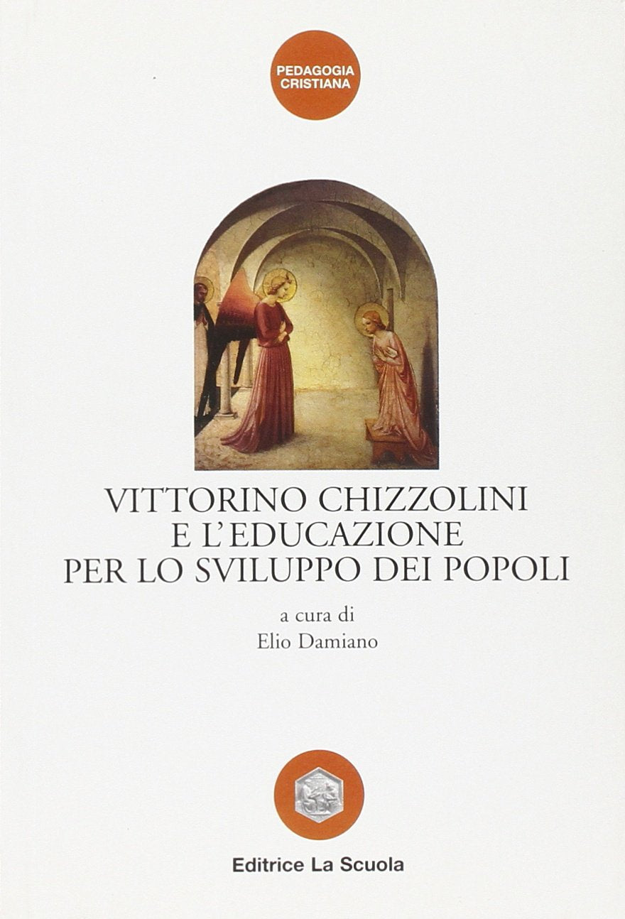 Vittorino Chizzolini e l'educazione per lo sviluppo dei popoli book