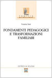 Fondamenti pedagogici e trasformazioni familiari book