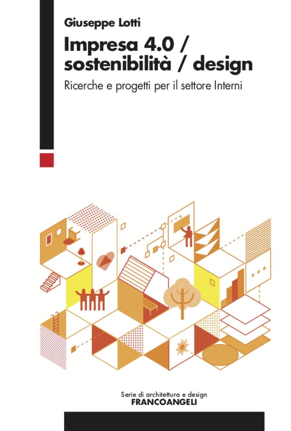 Impresa 4.0/Sostenibilità/Design. Ricerche e progetti per il settore Interni book