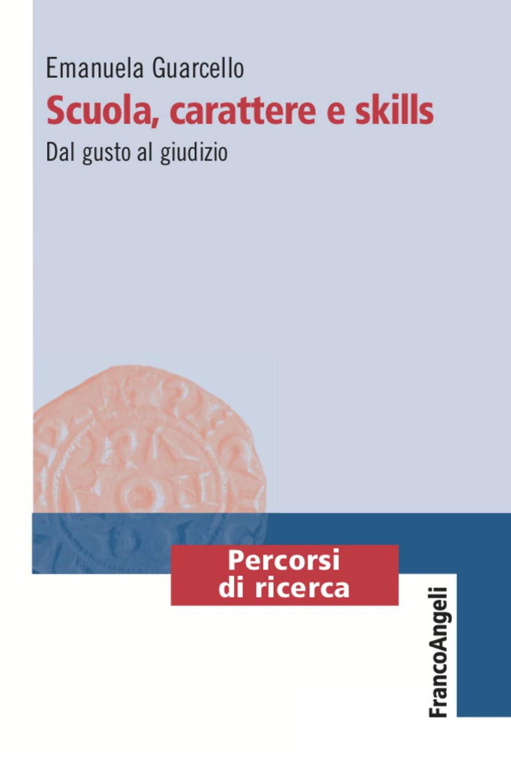 Scuola, carattere e skills. Dal gusto al giudizio book