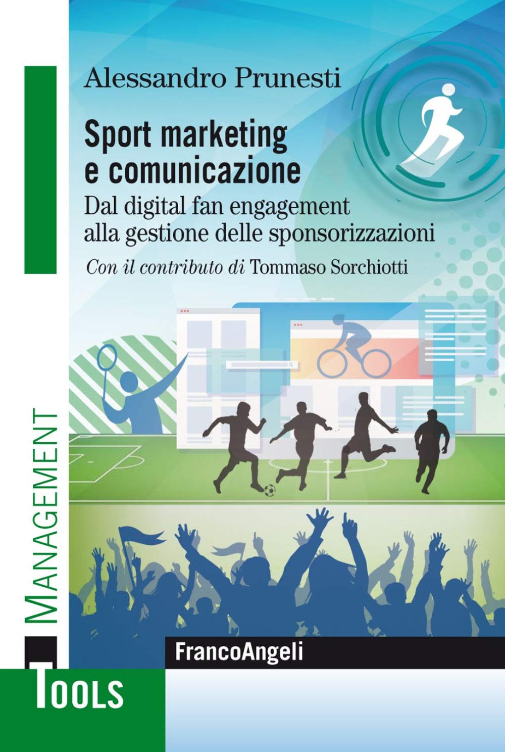 Sport marketing e comunicazione. Dal digital fan engagement alla gestione delle sponsorizzazioni Business, Finance & Career