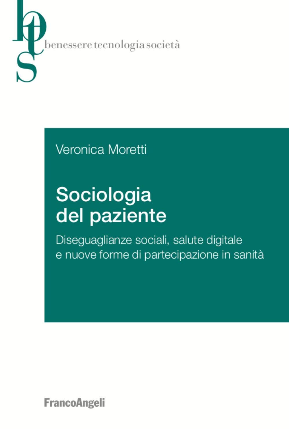 Sociologia del paziente. Diseguaglianze sociali, salute digitale e nuove forme di partecipazione in sanità book