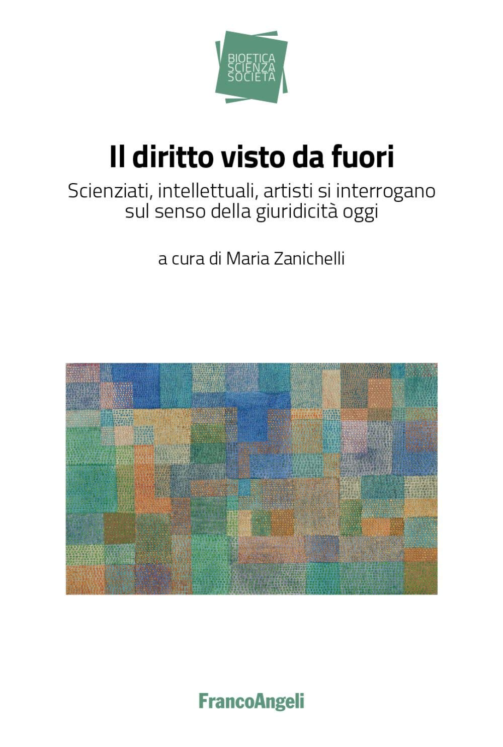 Il diritto visto da fuori. Scienziati, intellettuali, artisti si interrogano sul senso della giuridicità oggi book