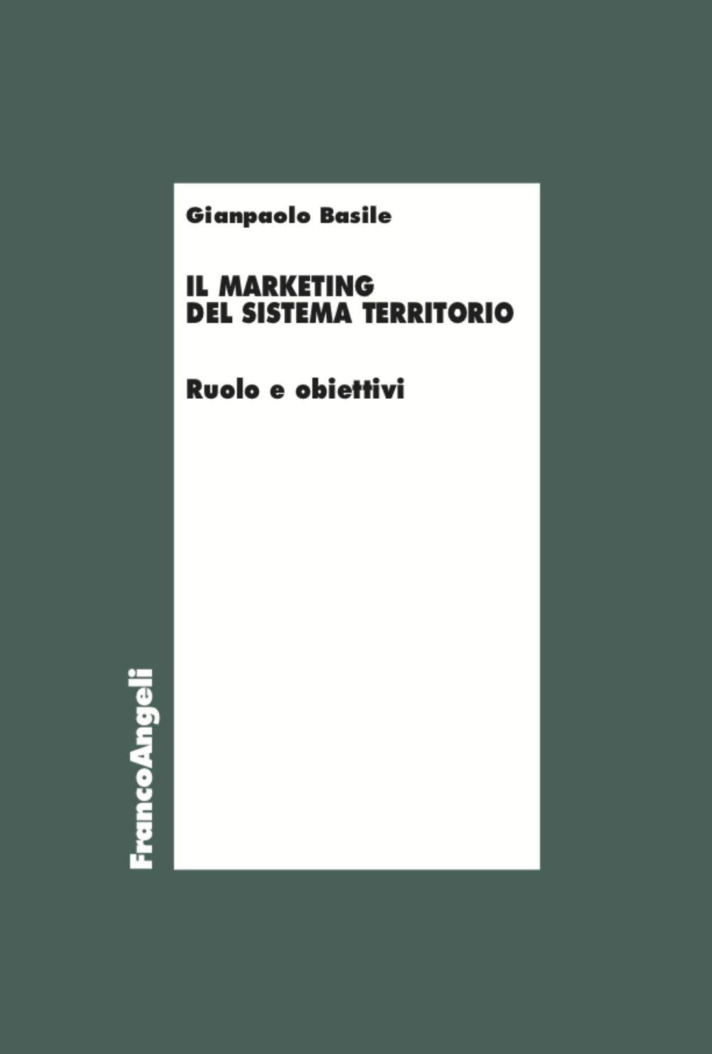 Il marketing del sistema territorio. Ruolo e obiettivi book