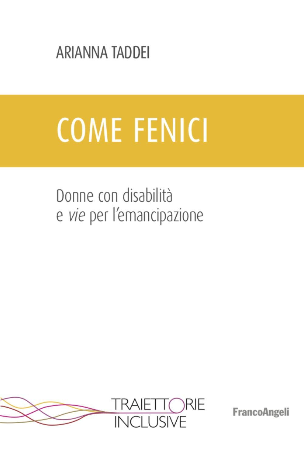 Come fenici. Donne con disabilità e vie per l’emancipazione book