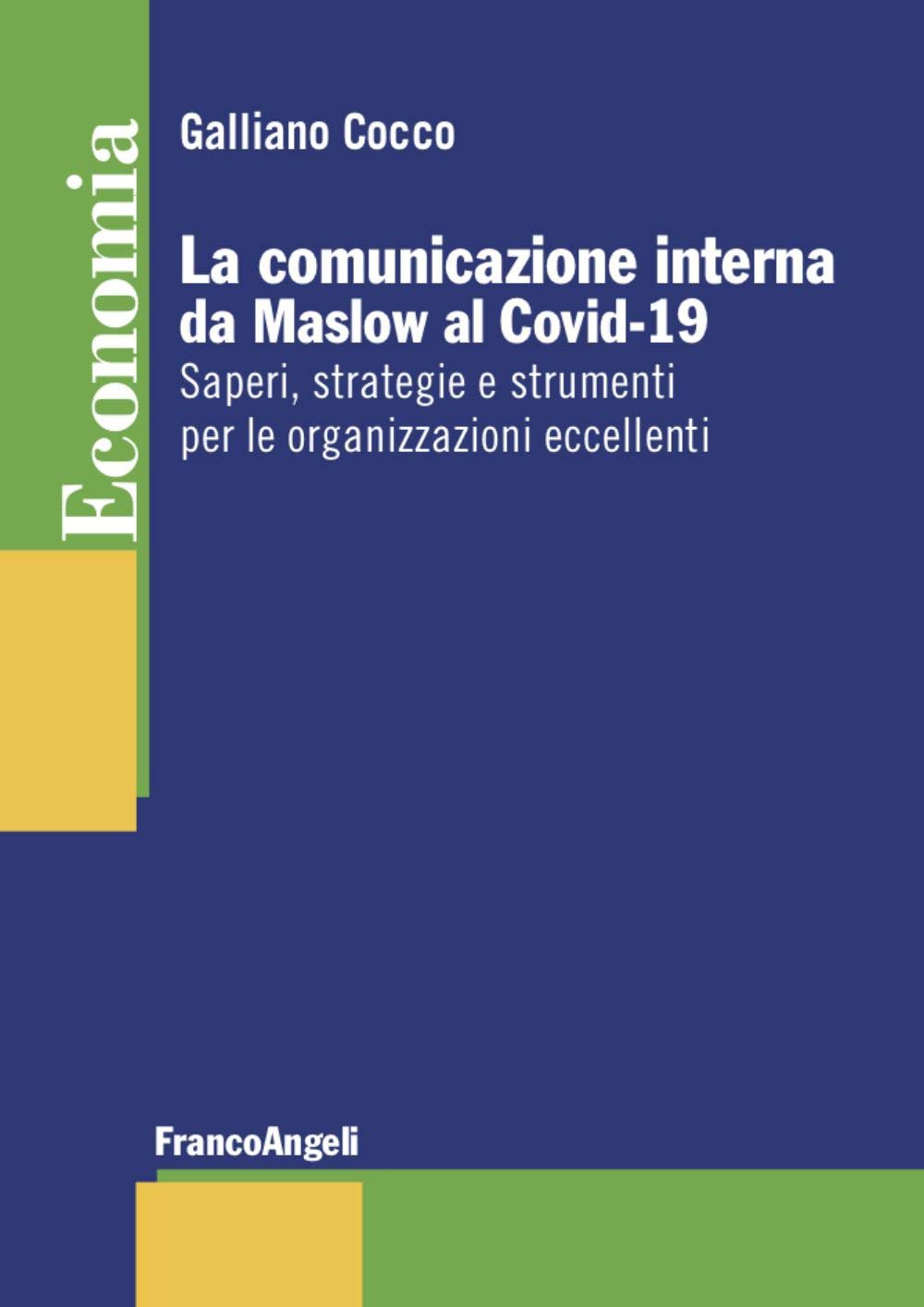 La comunicazione interna da Maslow al Covid-19. Saperi, strategie e strumenti per le organizzazioni eccellenti book