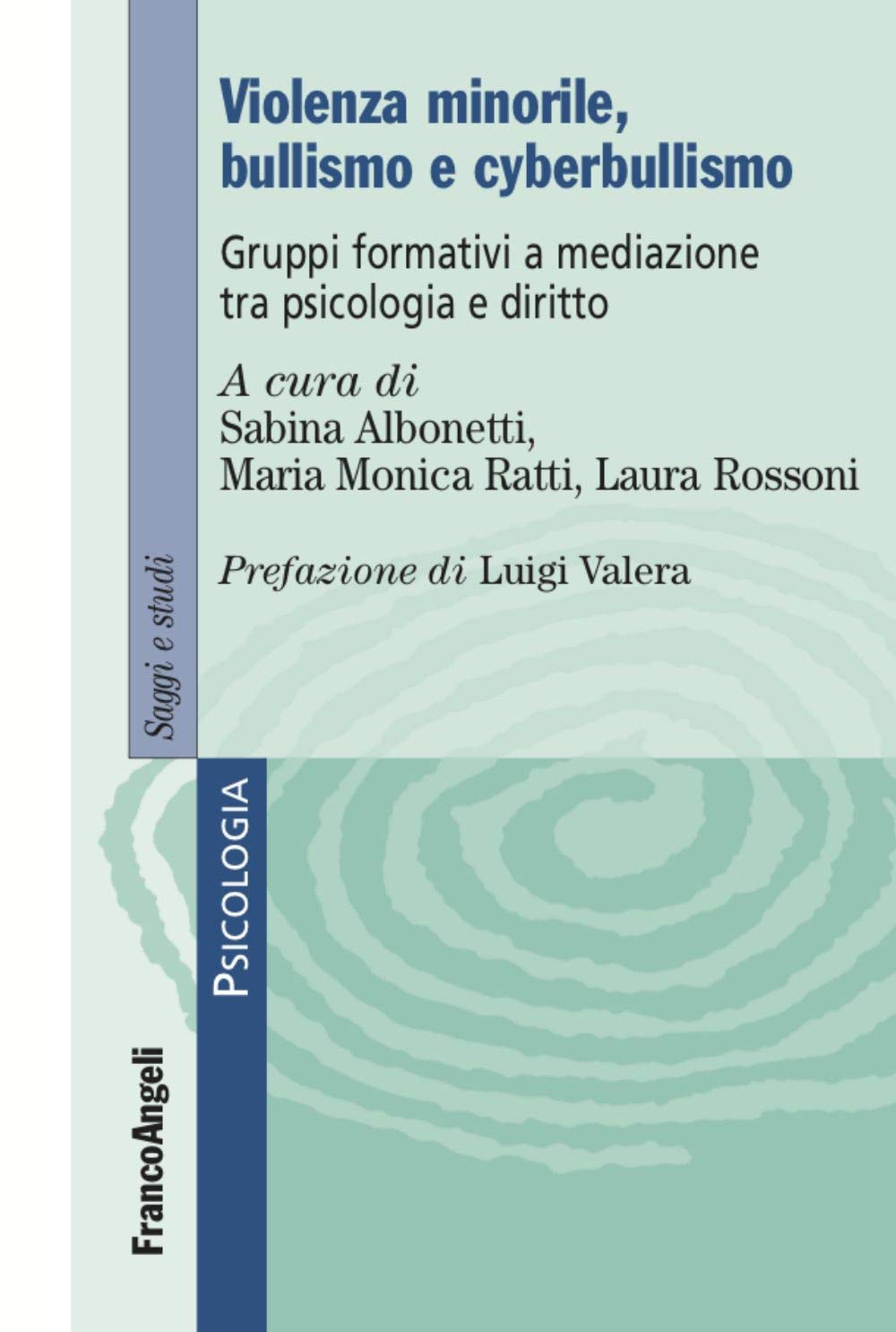 Violenza minorile, bullismo e cyberbullismo. Gruppi formativi a mediazione tra psicologia e diritto book