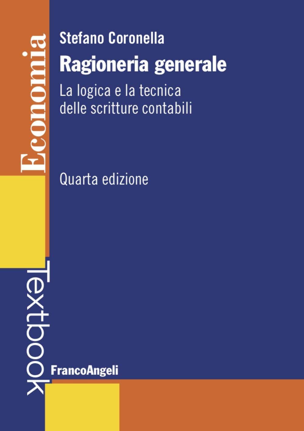 Ragioneria generale. La logica e la tecnica delle scritture contabili (Economia) Business, Finance & Career