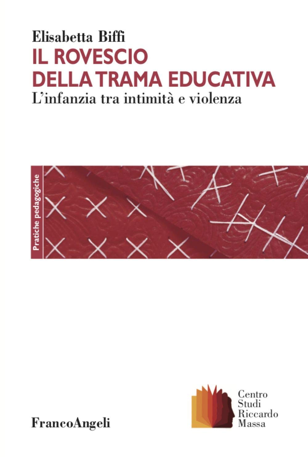 Il rovescio della trama educativa. L’infanzia tra intimità e violenza book