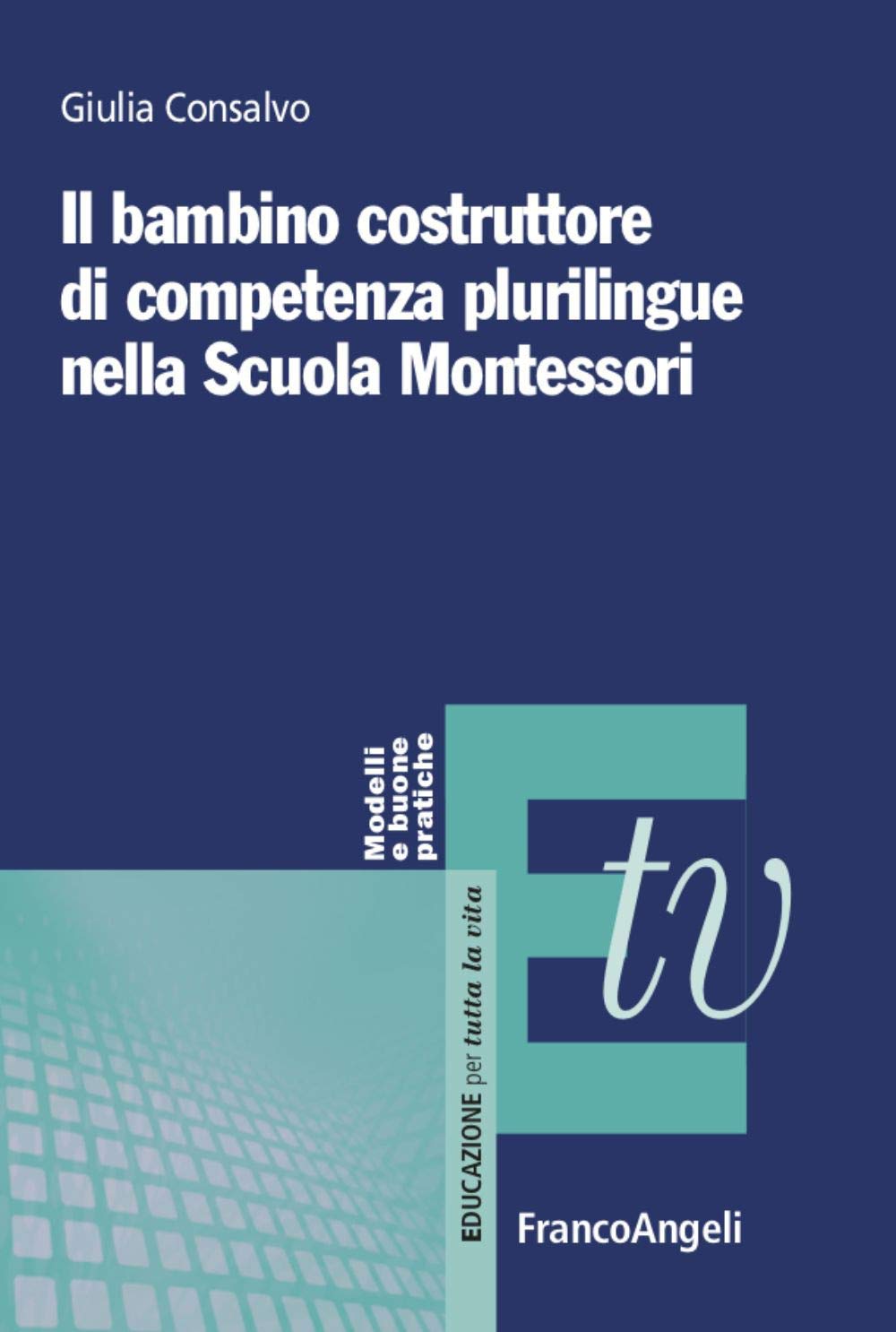 Il bambino costruttore di competenza plurilingue nella scuola Montessori book