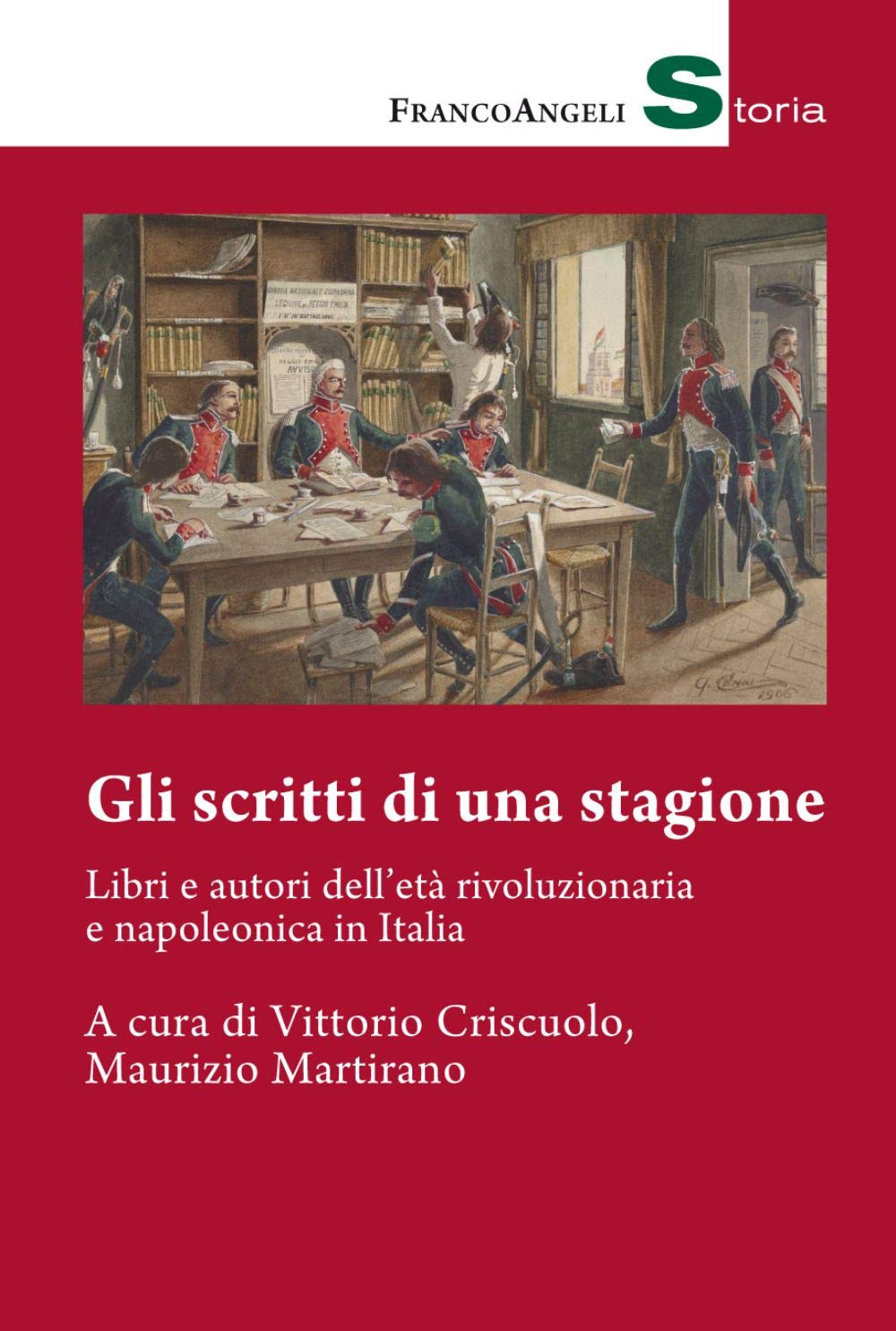 Gli Scritti Di Una Stagione. Libri E Autori Dell'età Rivoluzionaria E Napoleonica in Italia book