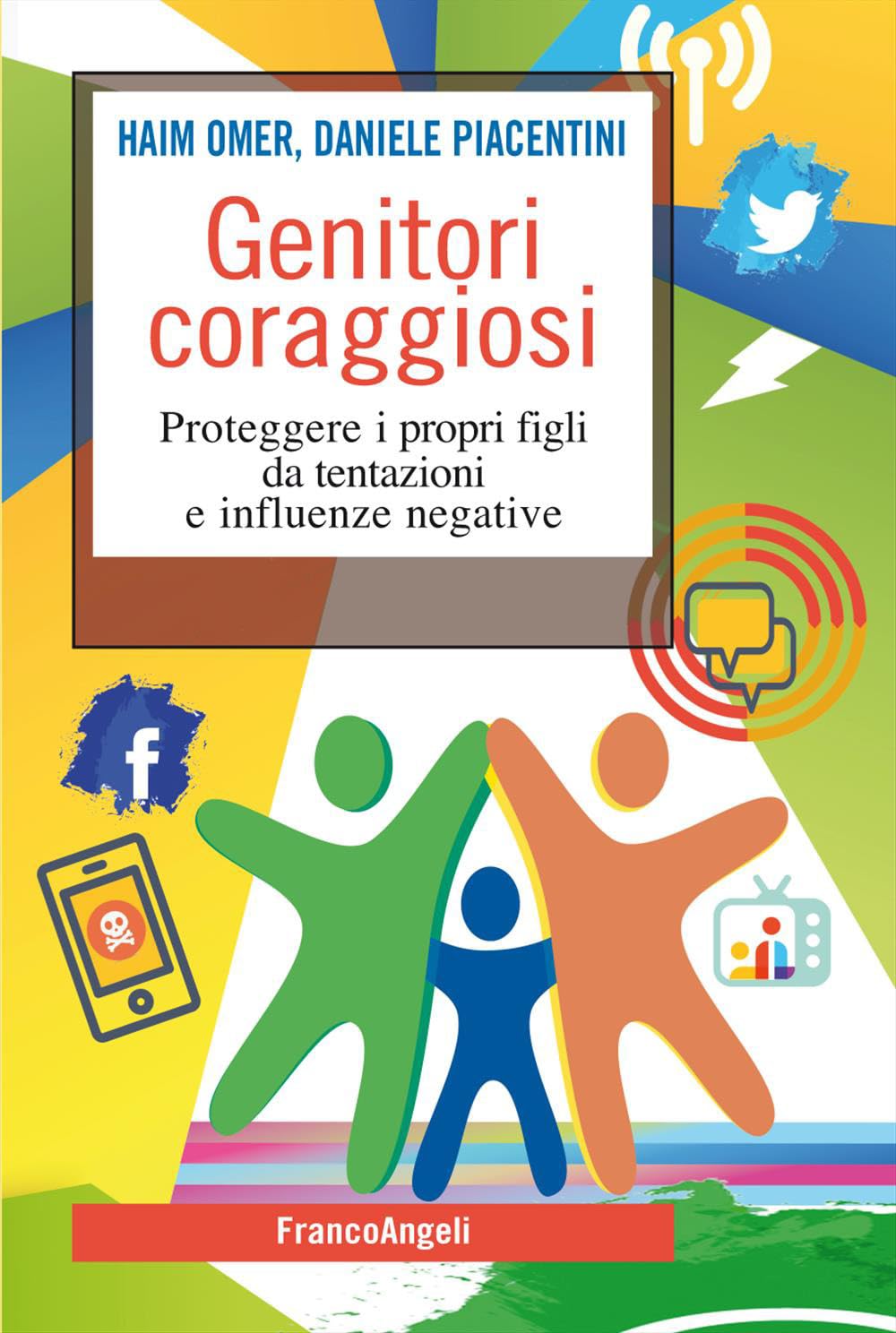 Genitori coraggiosi. Proteggere i propri figli da tentazioni e influenze negative (SelfHelp Workbook) Parents & Children