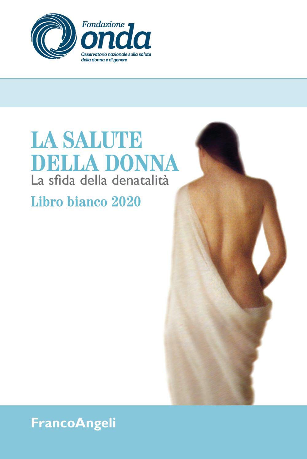 La salute della donna. La sfida della denatalità. Libro bianco 2020 book