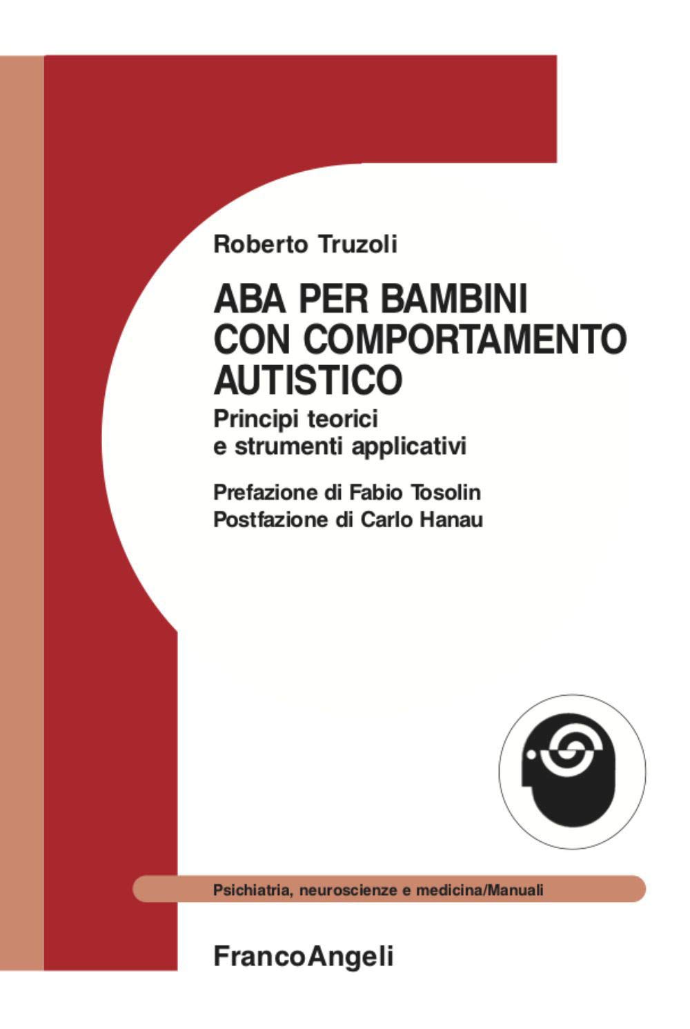 ABA per bambini con comportamento autistico. Principi teorici e strumenti applicativi book