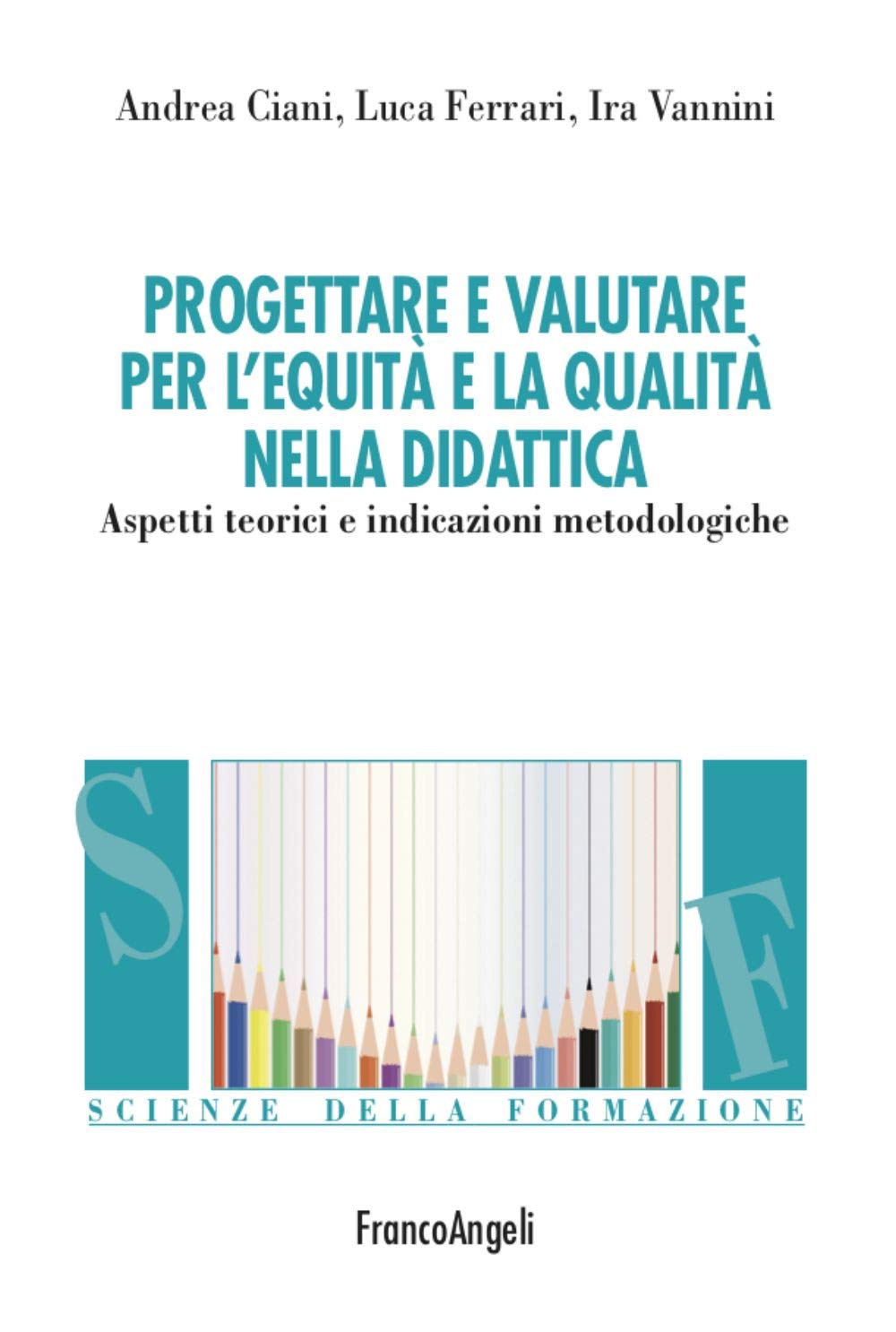 Progettare e valutare per l'equità e la qualità nella didattica. Aspetti teorici e indicazioni metodologiche book