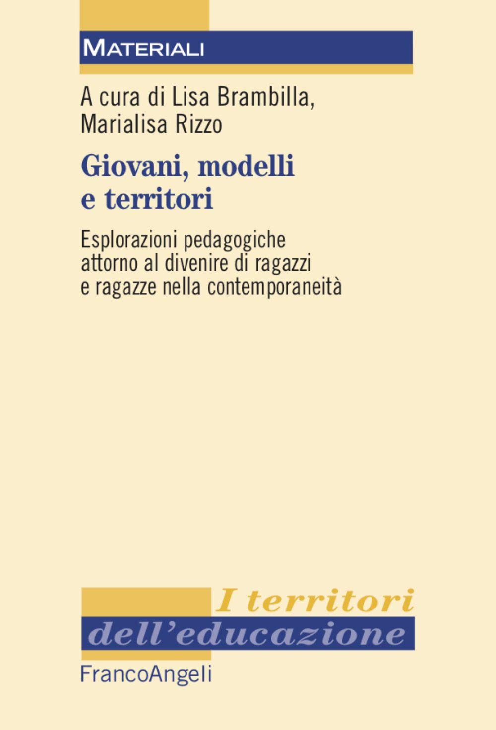 Giovani, modelli e territori. Esplorazioni pedagogiche attorno al divenire di ragazzi e ragazze nella contemporaneità book