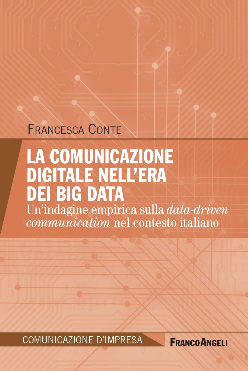 La comunicazione digitale nell'era dei Big Data. Un’indagine empirica sulla data-driven communication nel contesto italiano book