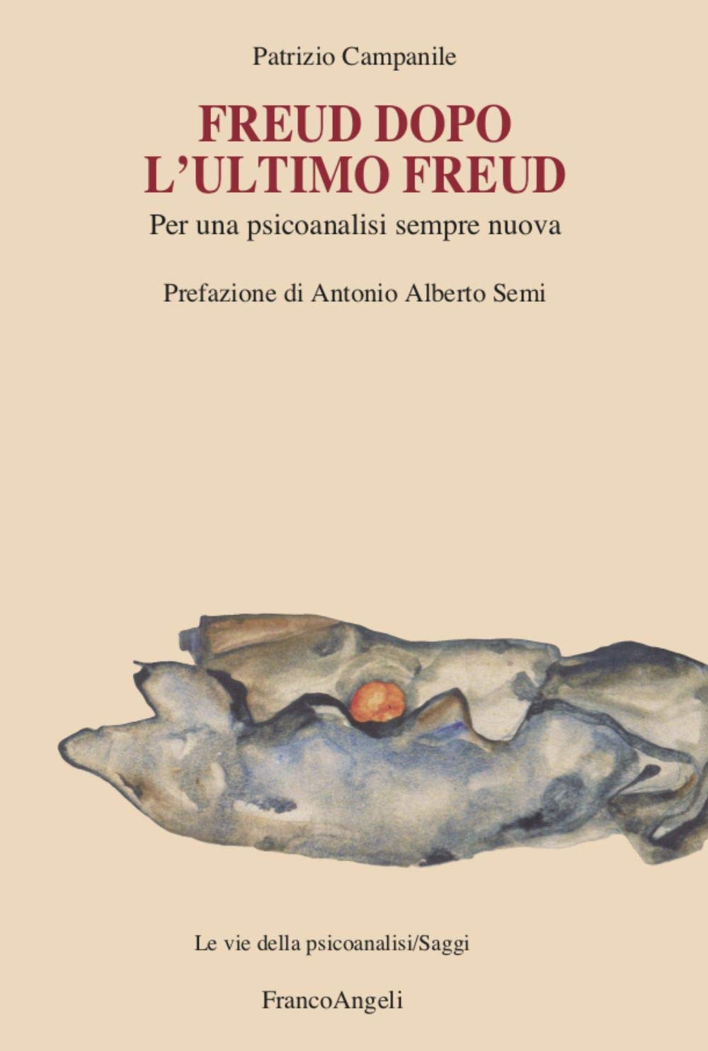 Freud dopo l'ultimo Freud. Per una psicoanalisi sempre nuova book