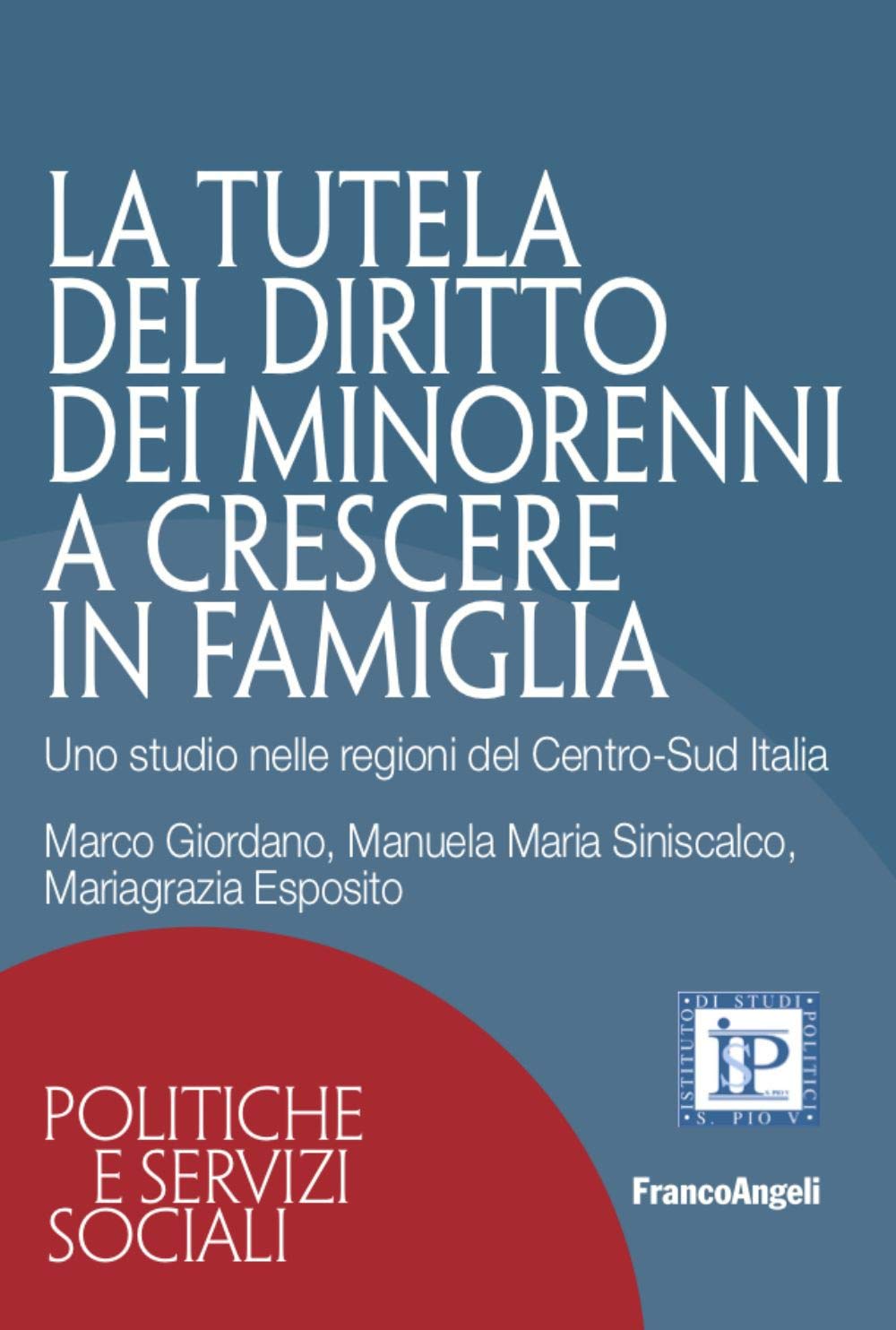 La tutela del diritto dei minorenni a crescere in famiglia. Uno studio nelle regioni del Centro-Sud Italia book