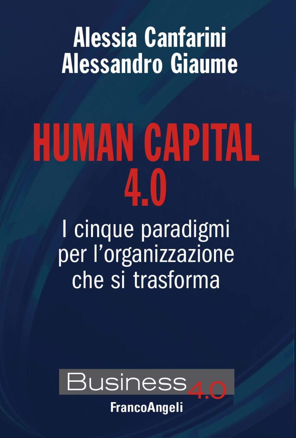 Human capital 4.0. I cinque paradigmi per l'organizzazione che si trasforma book