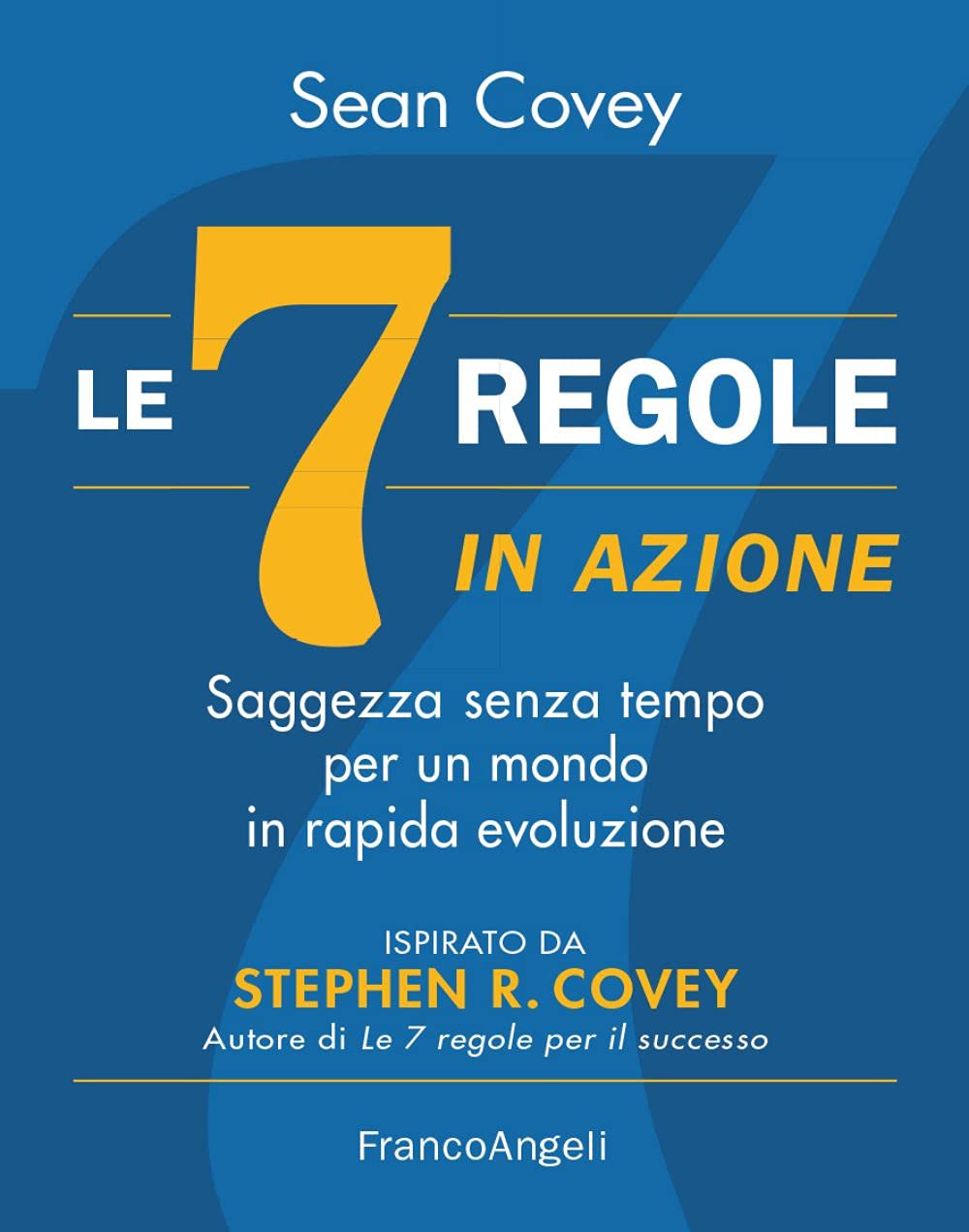 Le 7 regole in azione. Saggezza senza tempo per un mondo in rapida evoluzione book