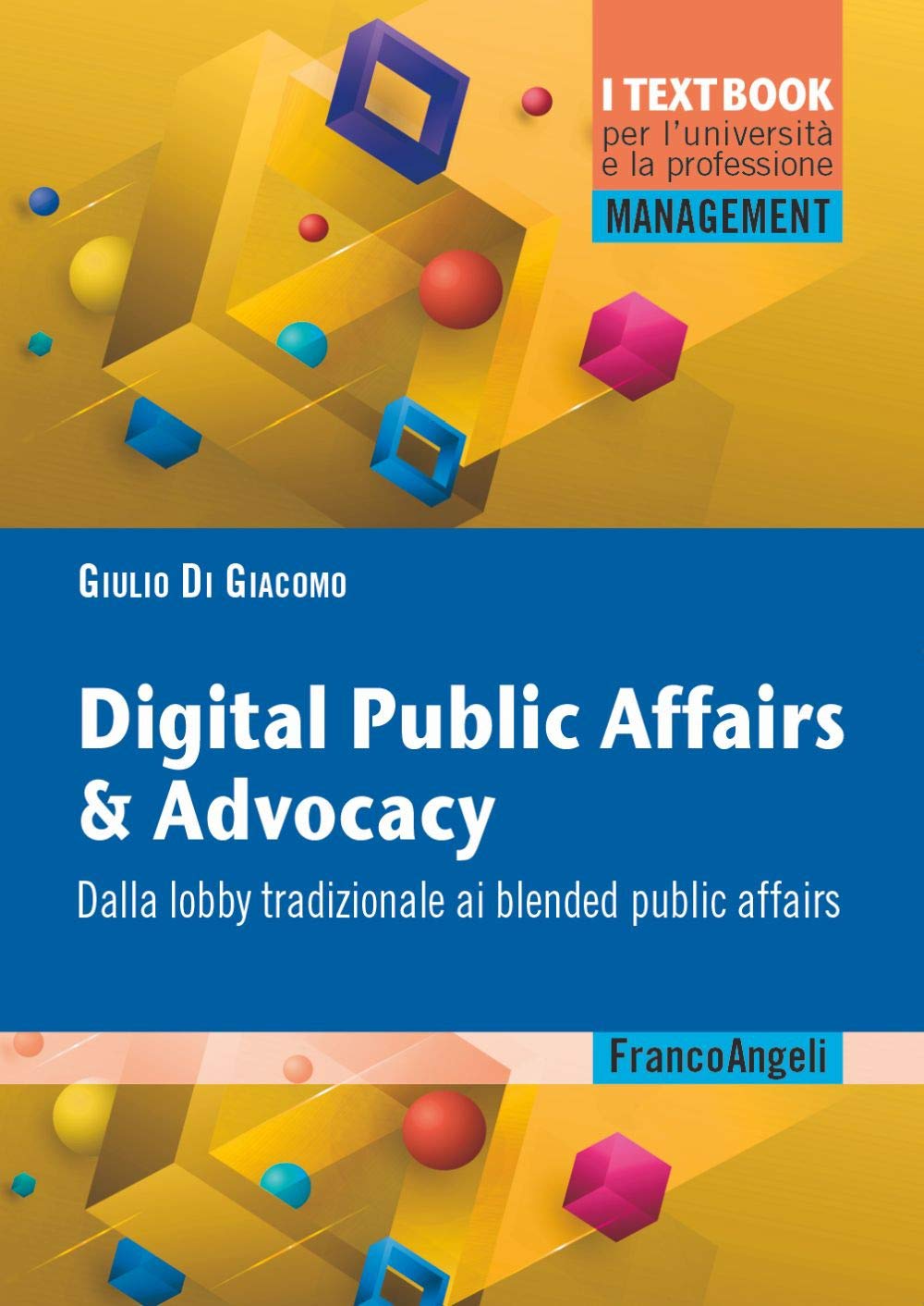 Digital public affairs & advocacy. Dalla lobby tradizionale ai blended public affairs book