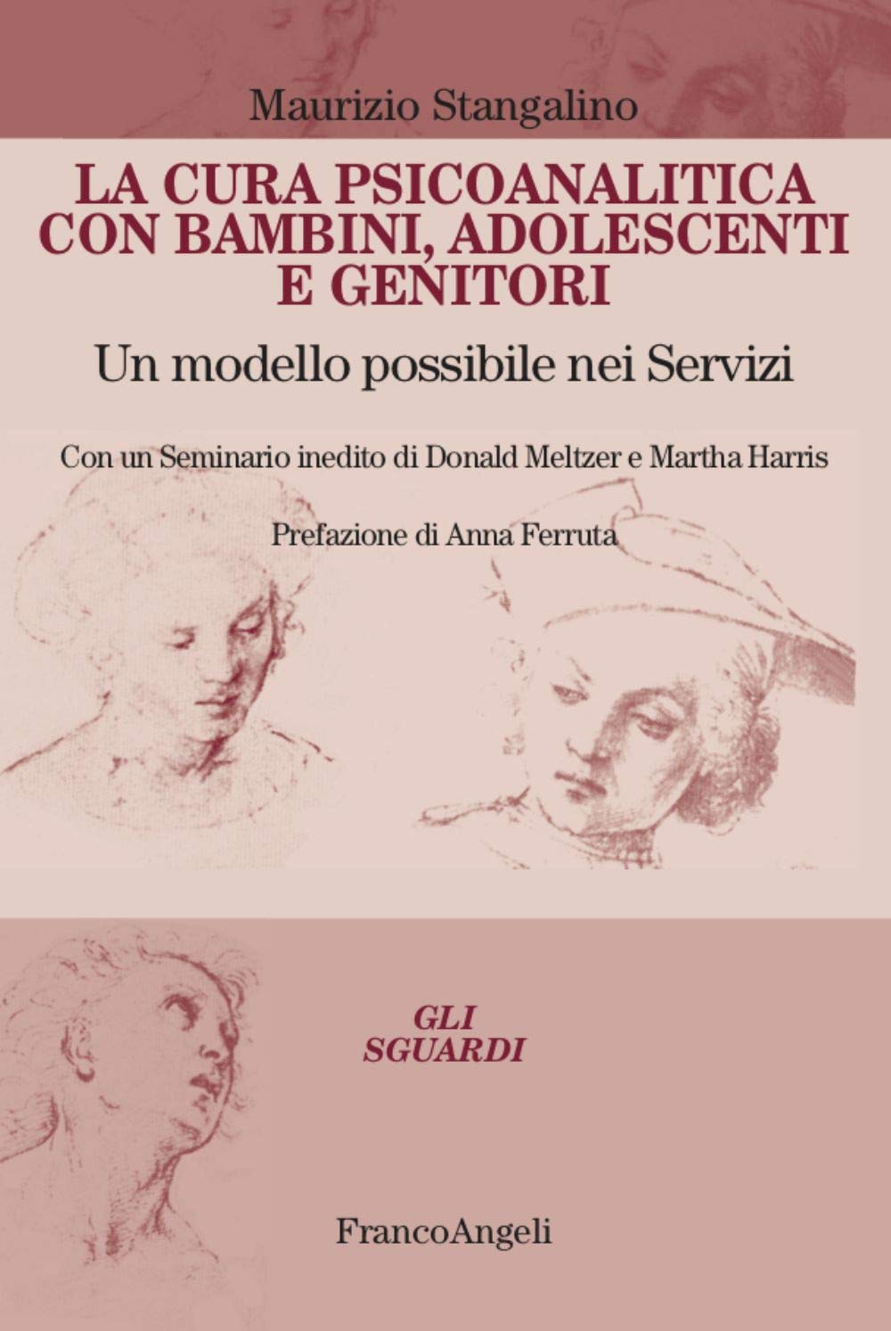 La cura psicoanalitica con bambini, adolescenti e genitori. Un modello possibile nei Servizi. Con un seminario inedito di Donald Meltzer e Martha Harris book