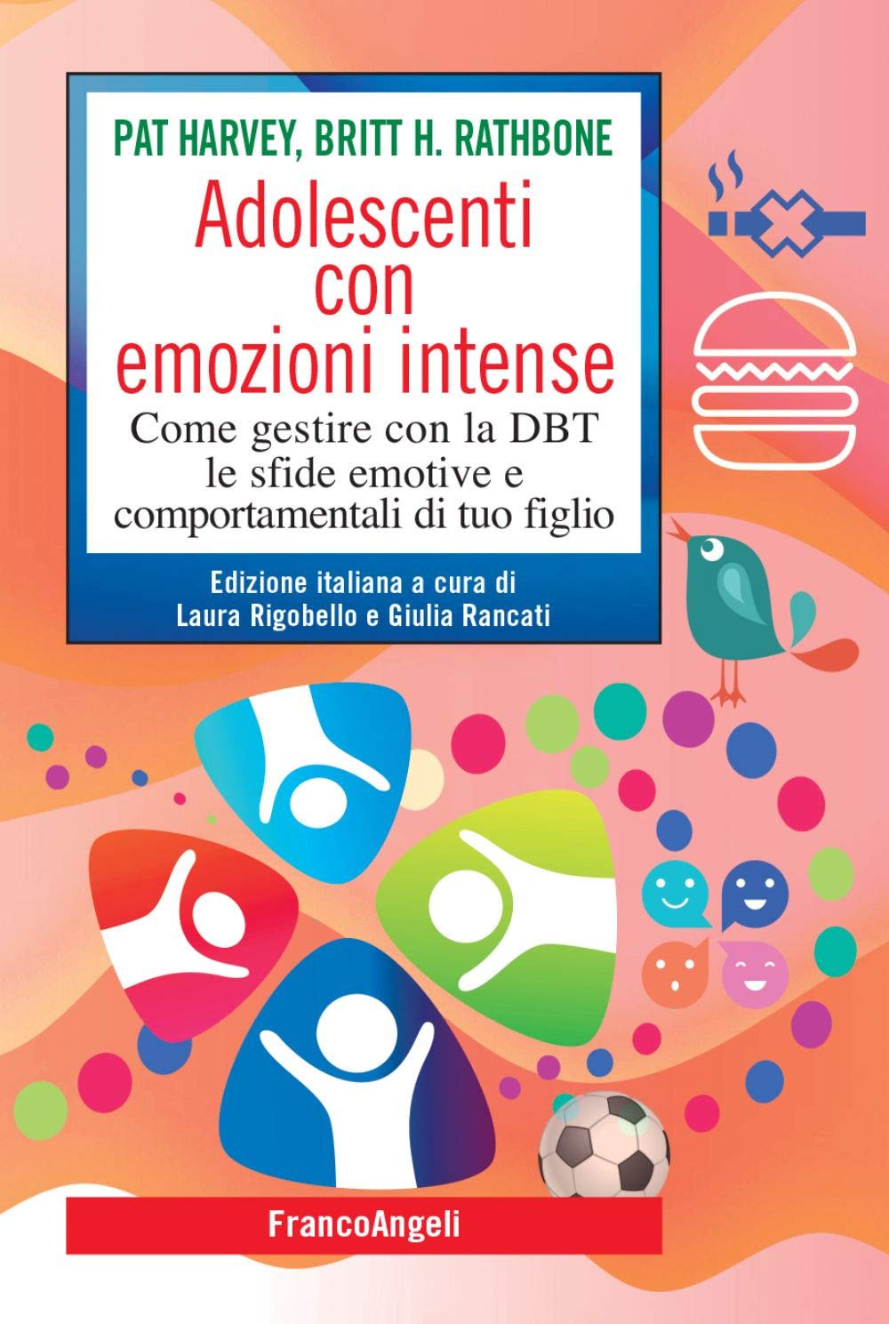 Adolescenti con emozioni intense. Come gestire con la DBT le sfide emotive e comportamentali di tuo figlio Psychology