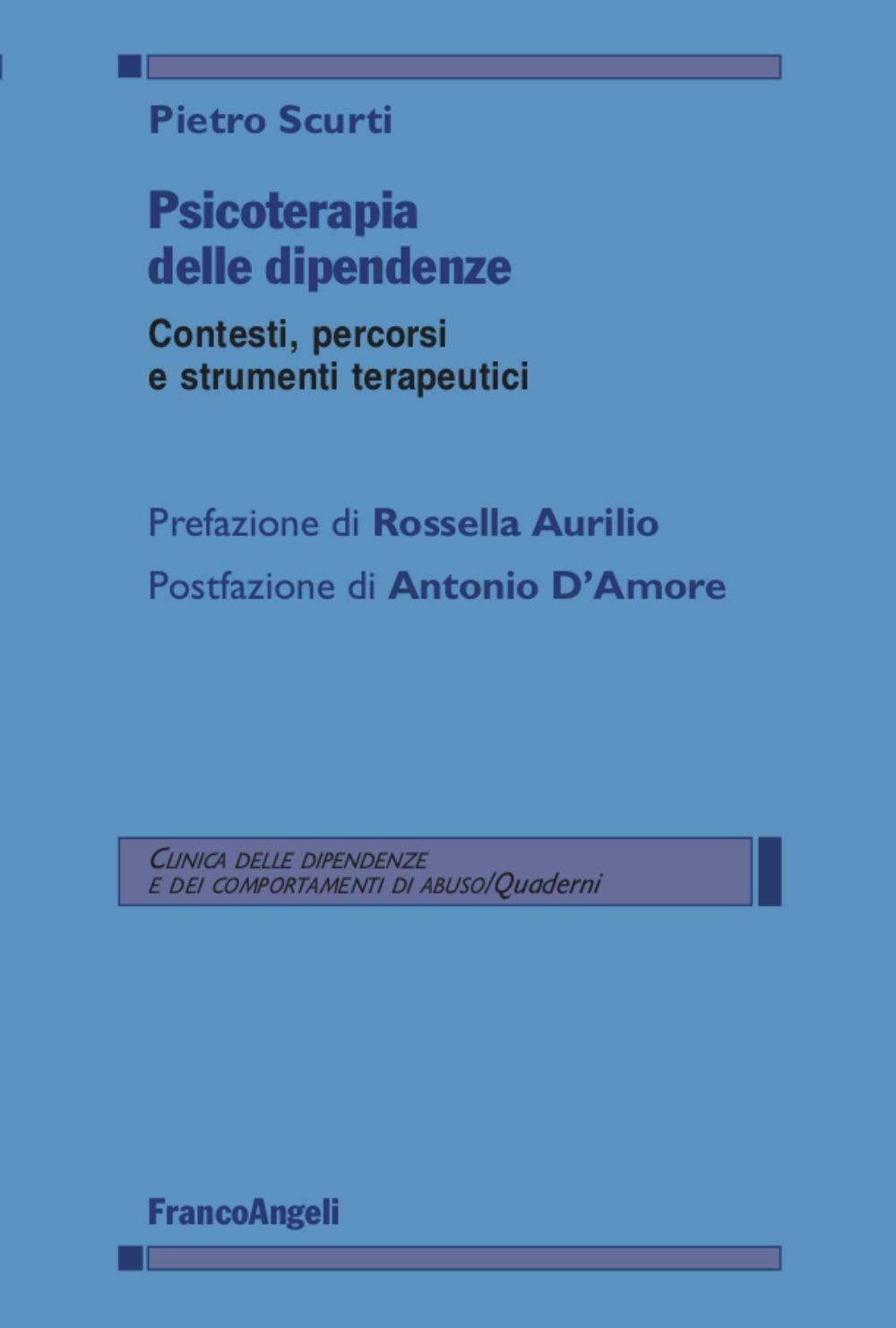 Psicoterapia delle dipendenze. Contesti, percorsi e strumenti terapeutici book