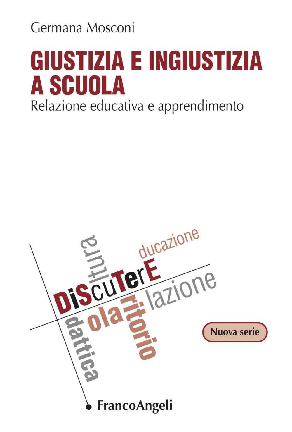 Giustizia e ingiustizia a scuola. Relazione educativa e apprendimento book