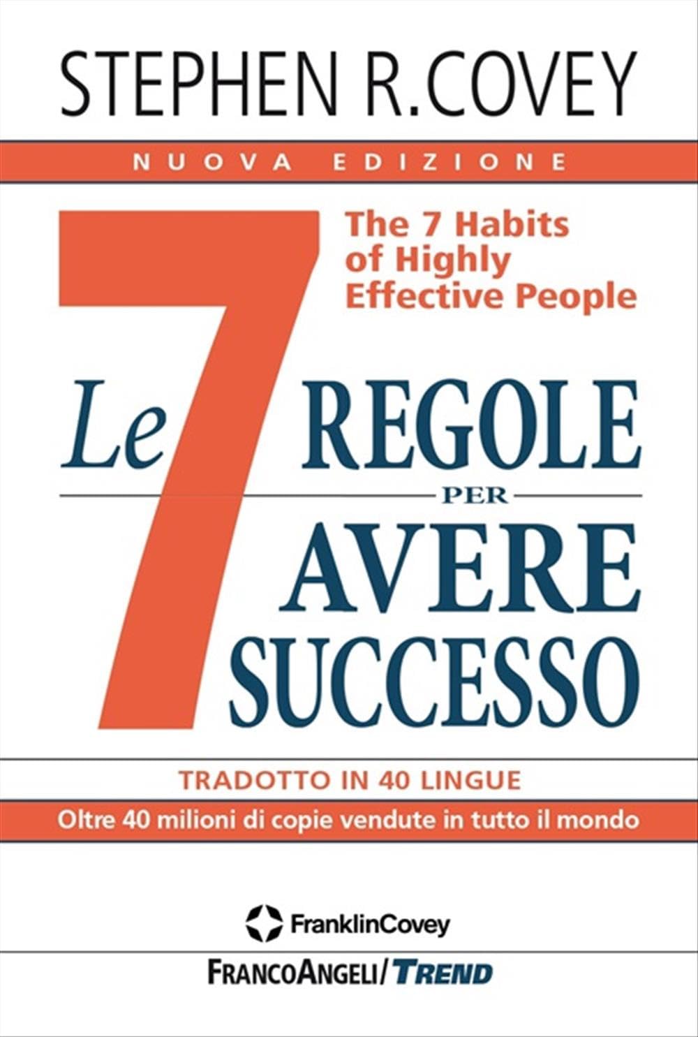 Le 7 regole per avere successo. The 7 habits of highly effective people. Nuova ediz. (Trend) Business, Finance & Career