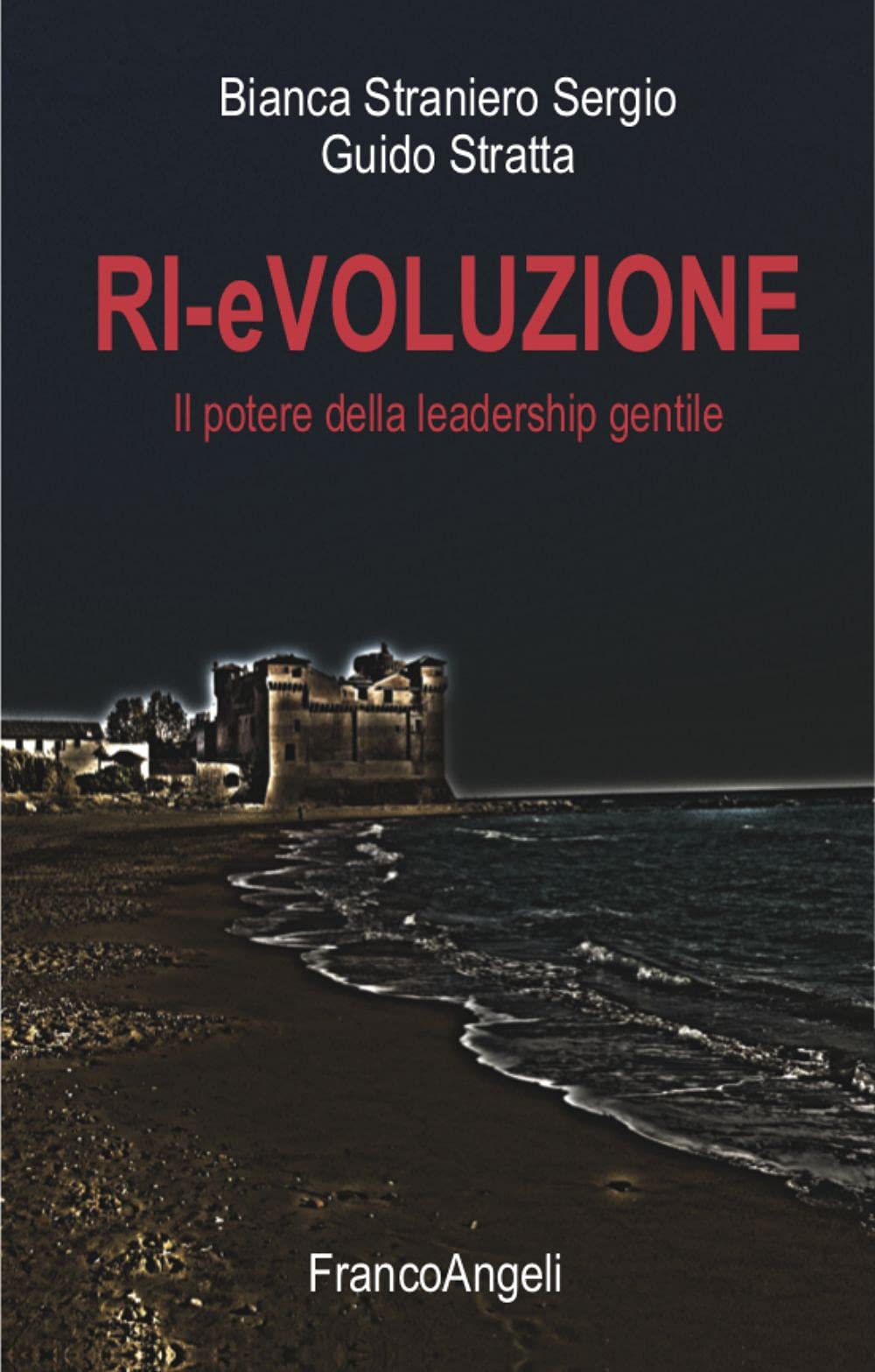 Ri-evoluzione. Il potere della leadership gentile Business, Finance & Career