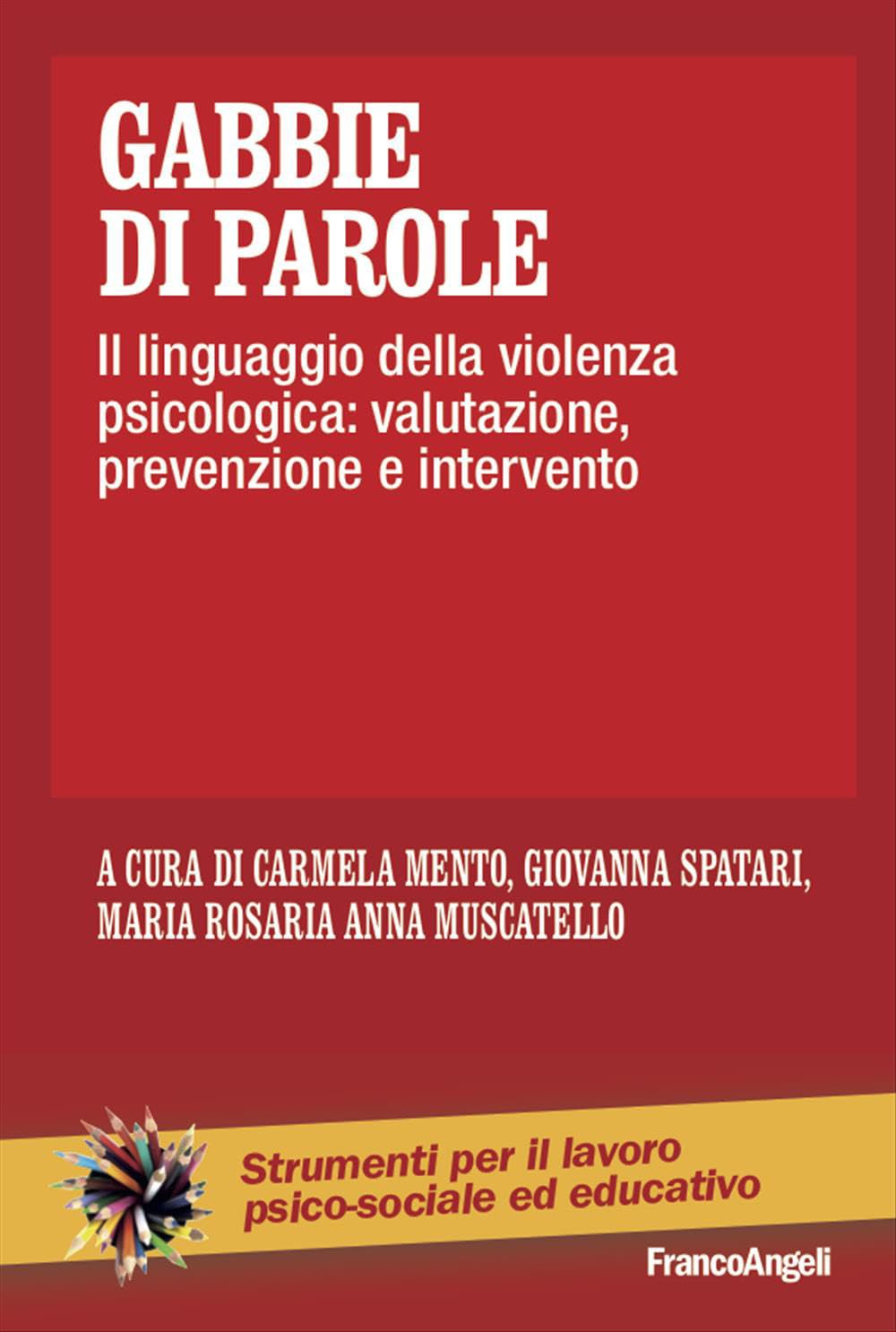 Gabbie di parole. Il linguaggio della violenza psicologica: valutazione, prevenzione e intervento Psychology