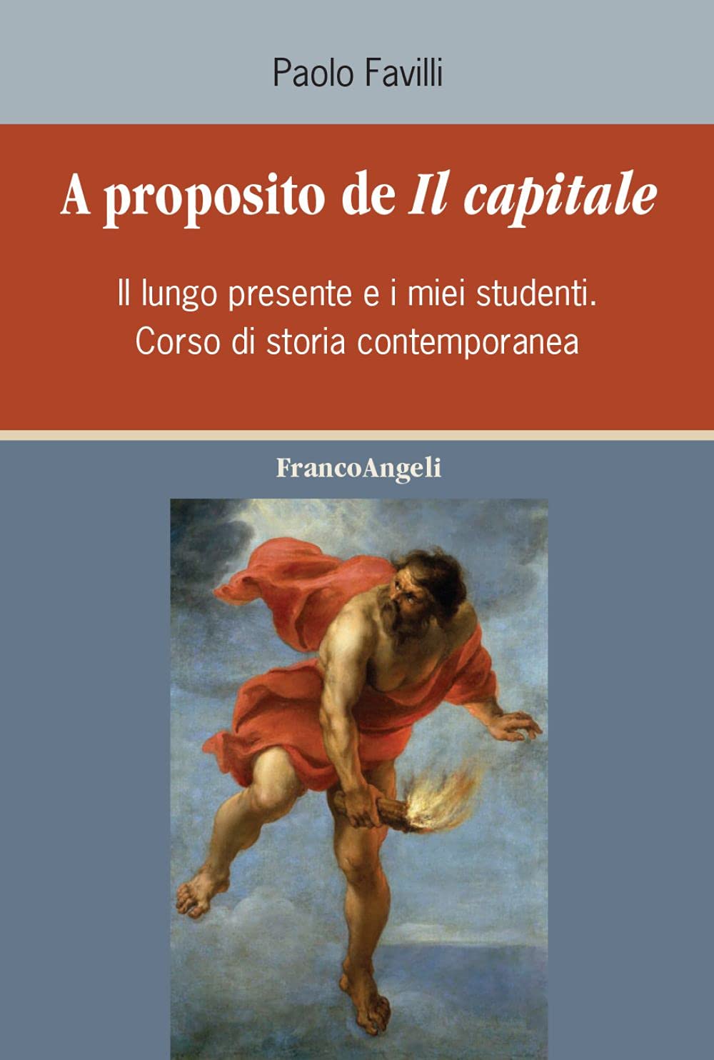 A proposito de «Il Capitale». Il lungo presente e i miei studenti. Corso di storia contemporanea book