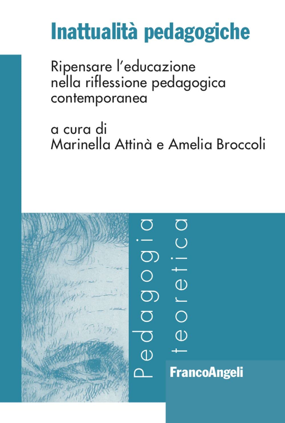 Inattualità pedagogiche. Ripensare l’educazione nella riflessione pedagogica contemporanea book
