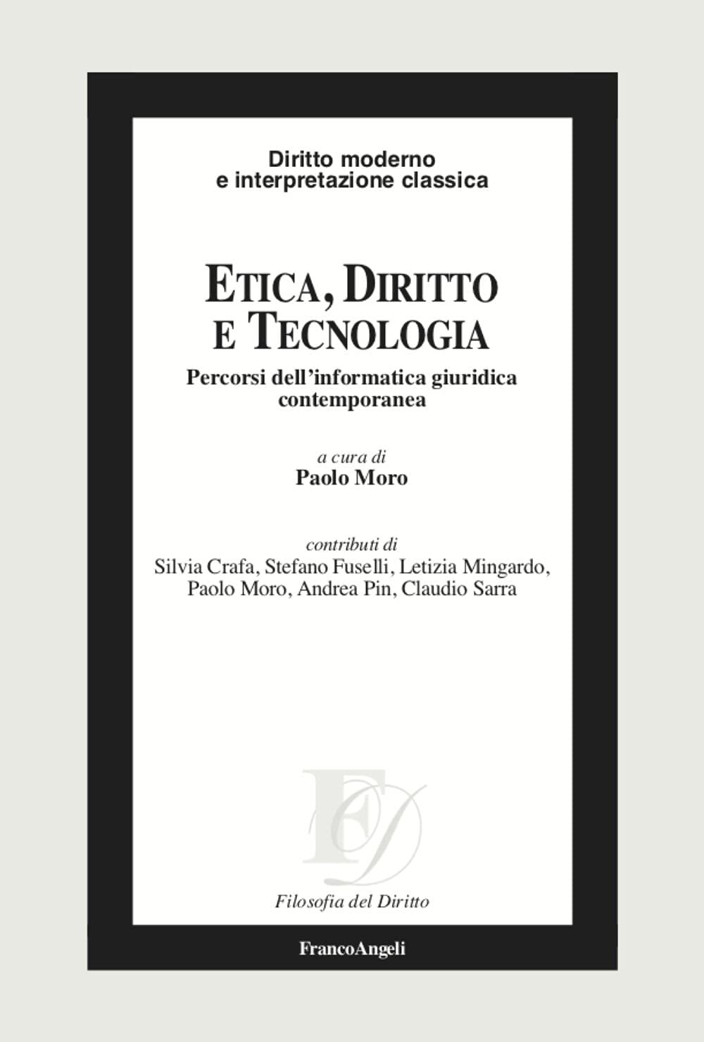 Etica, diritto e tecnologia. Percorsi dell’informatica giuridica contemporanea book