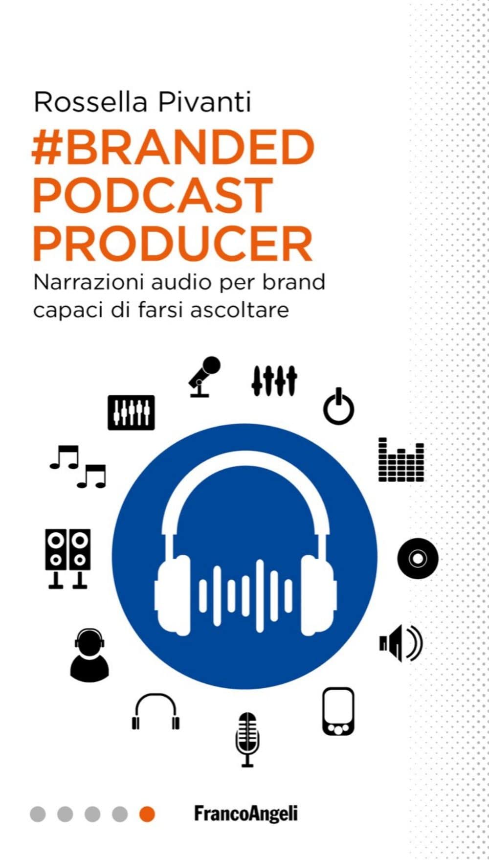Branded Podcast Producer. Narrazioni audio per brand capaci di farsi ascoltare Business, Finance & Career