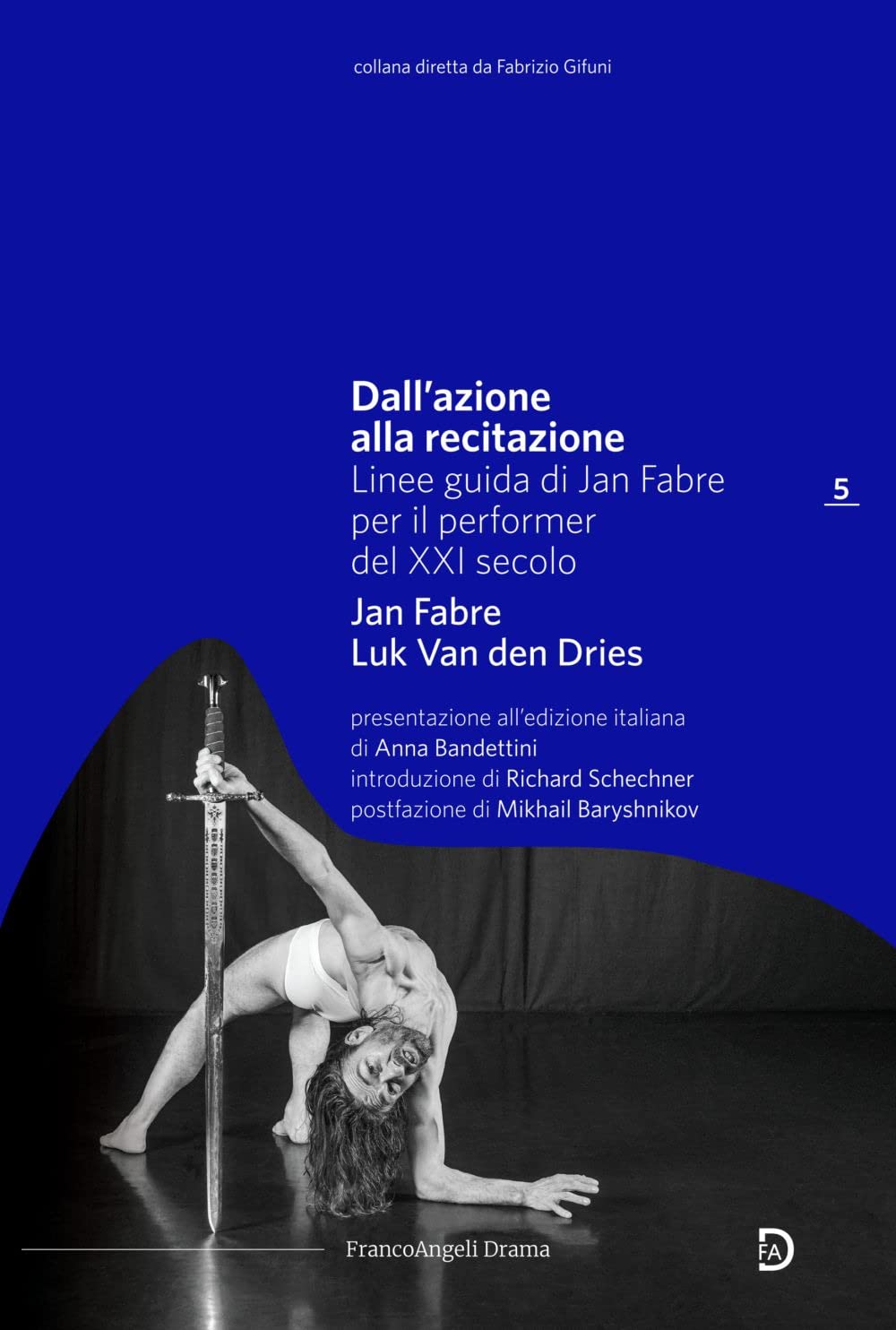 Dall'azione alla recitazione. Linee guida di Jan Fabre per il performer del XXI secolo book