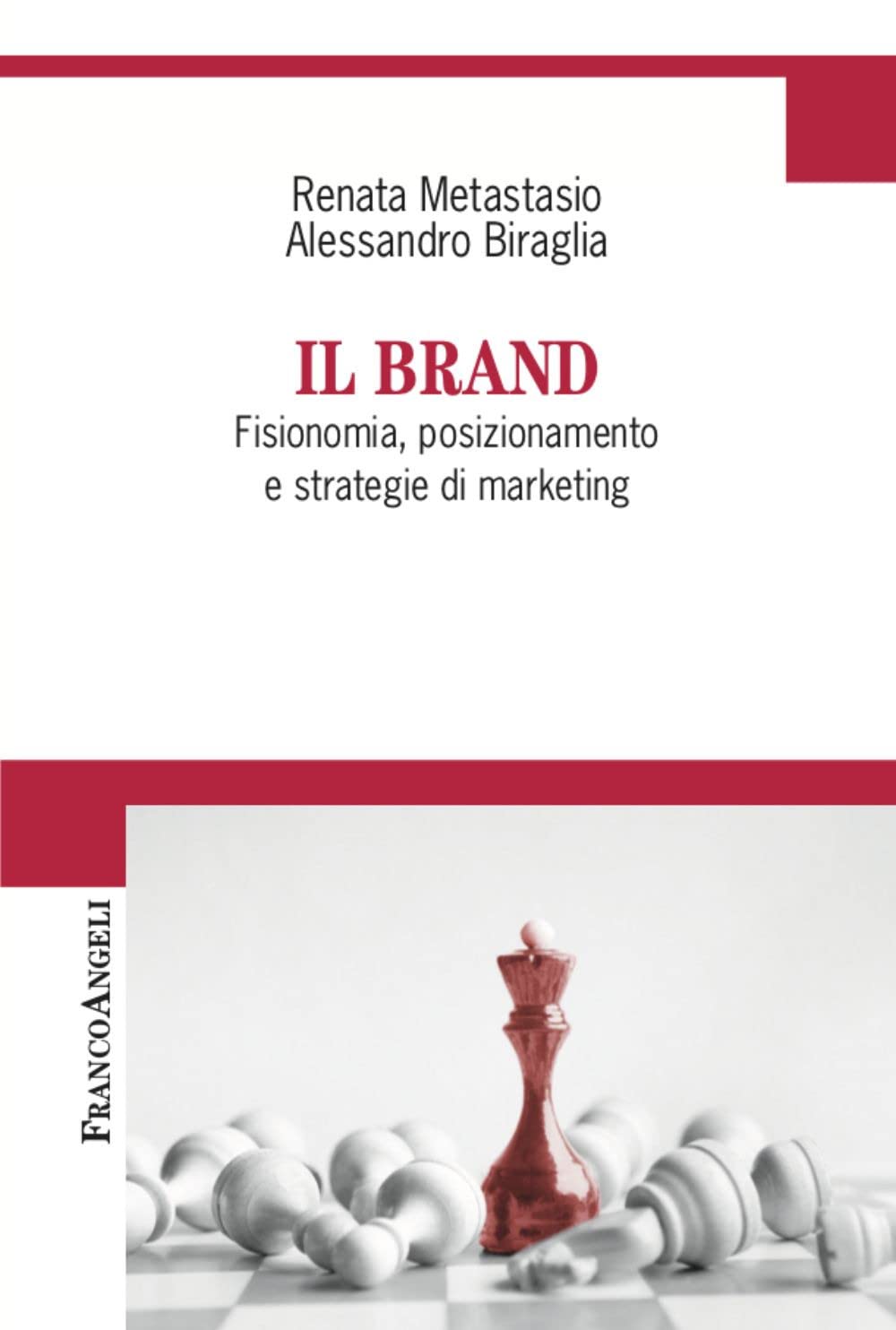 Il brand. Fisionomia, posizionamento, e strategie di marketing book