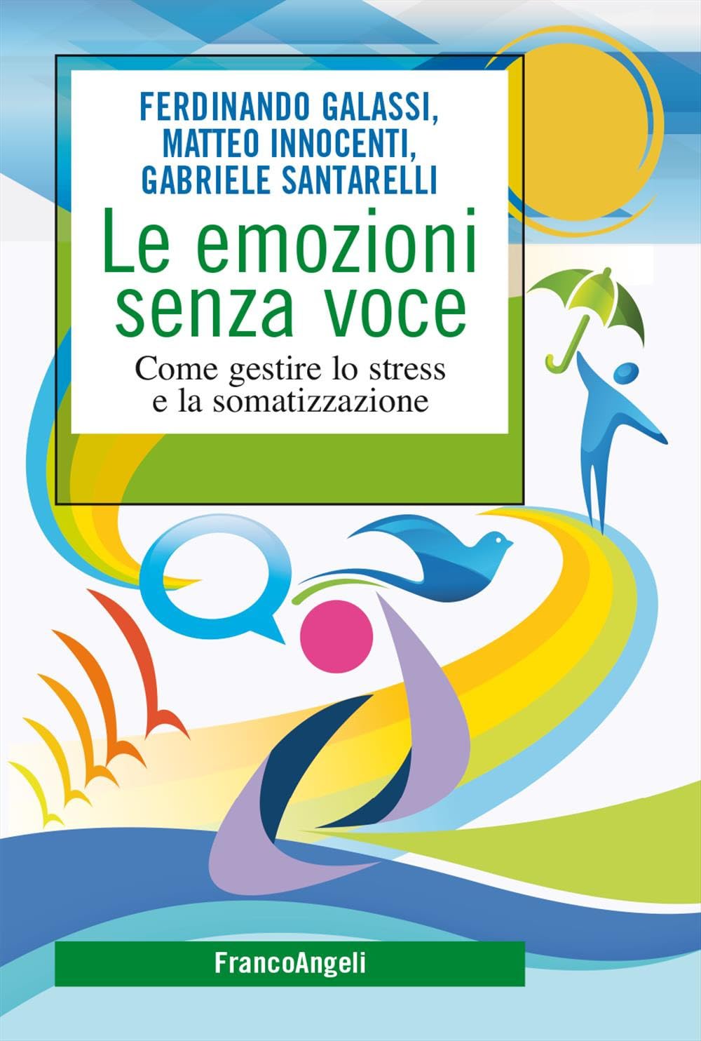 Le emozioni senza voce. Come gestire lo stress e la somatizzazione book