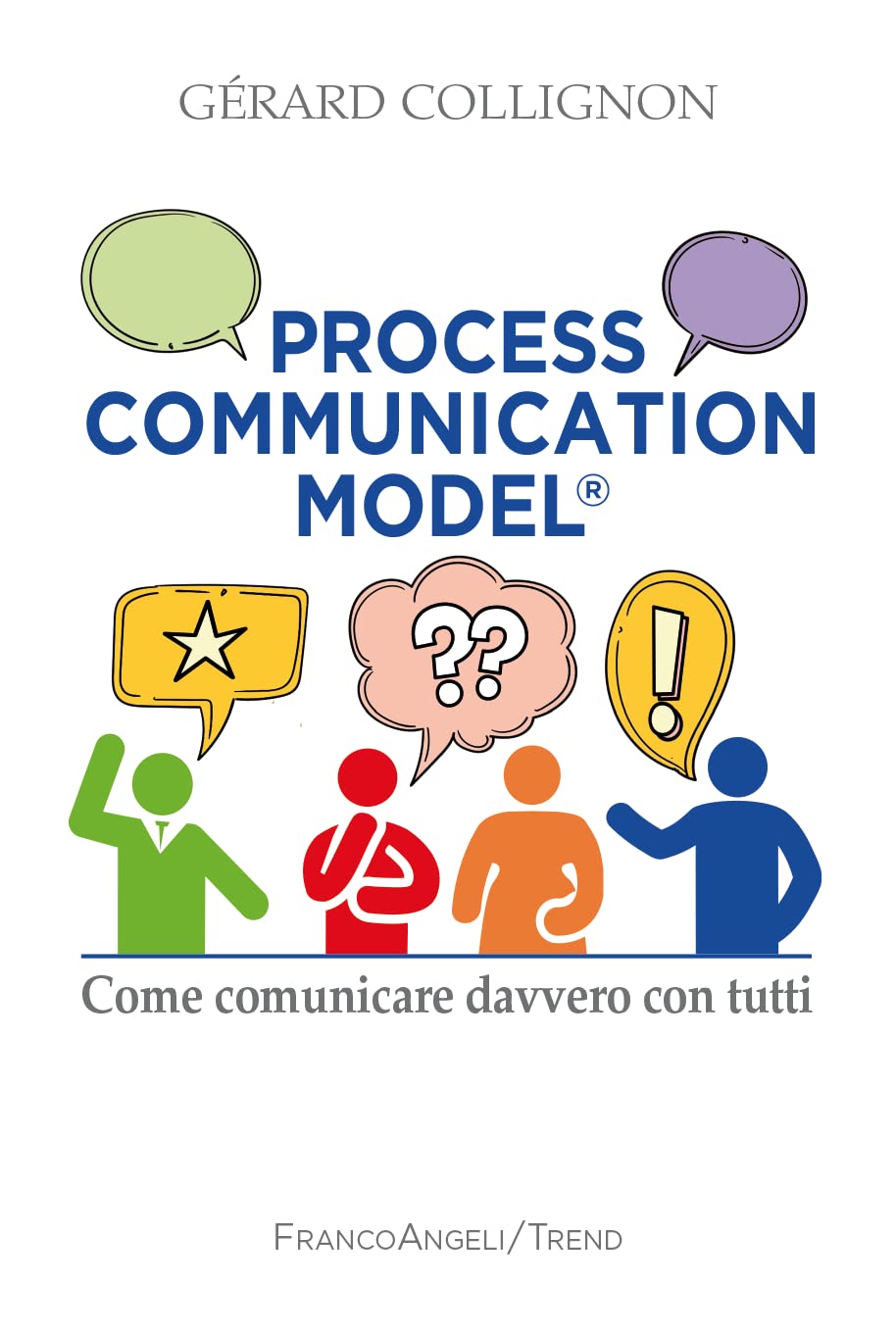 Il process communication models®. Come comunicare davvero con tutti (Trend, Band 391) Psychology