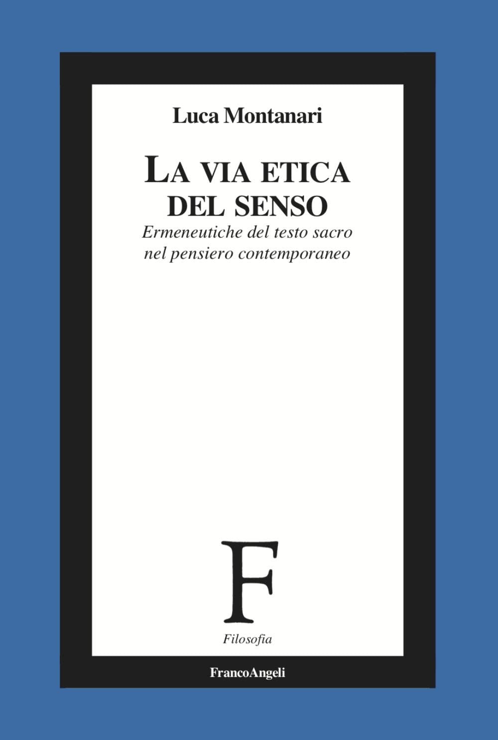 La via etica del senso. Ermeneutiche del testo sacro nel pensiero contemporaneo book