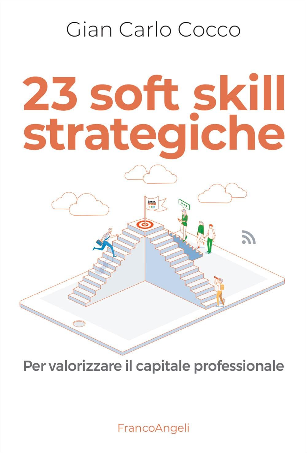 23 soft skill strategiche. Per valorizzare il capitale professionale book