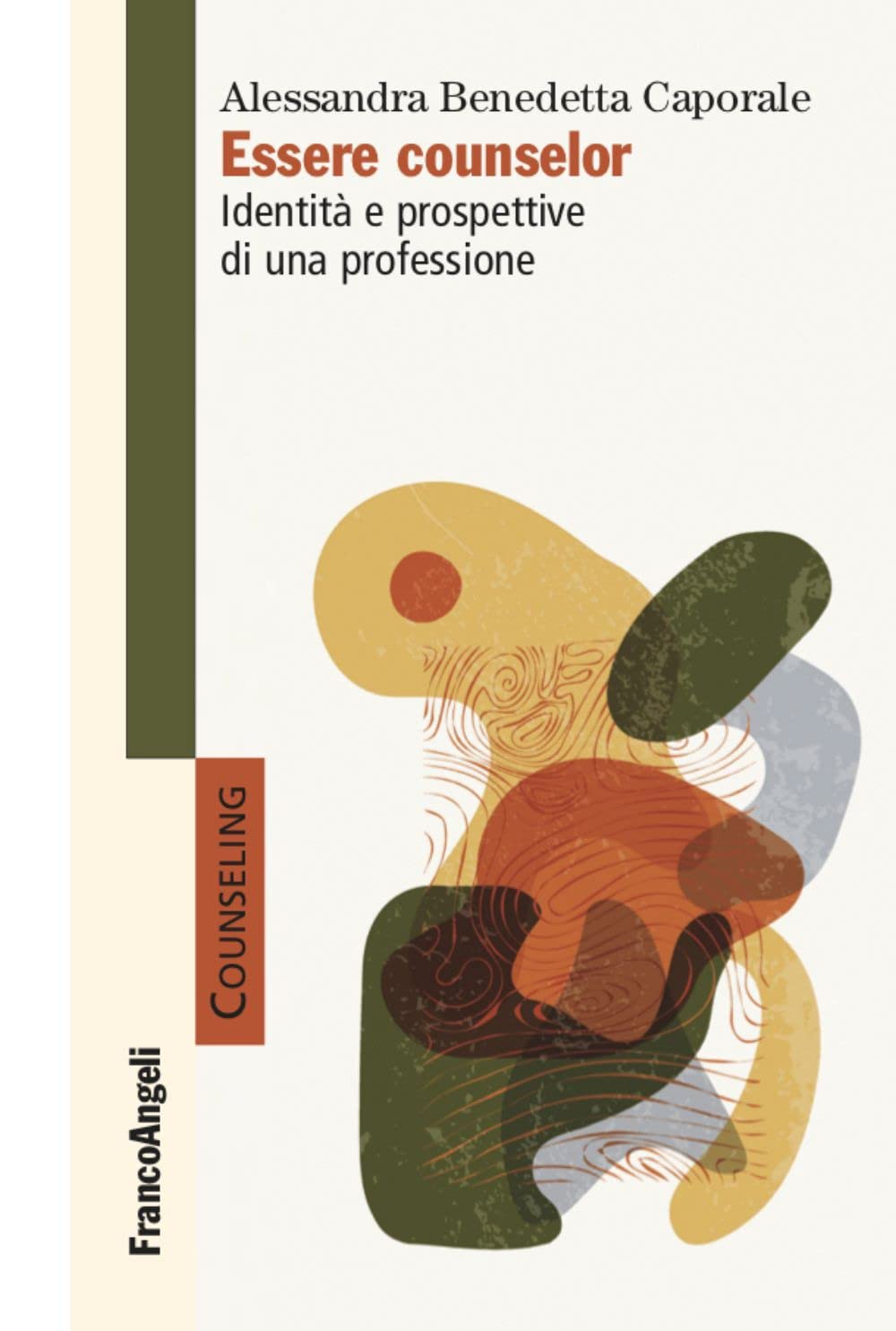 Essere counselor. Identità e prospettive di una professione book