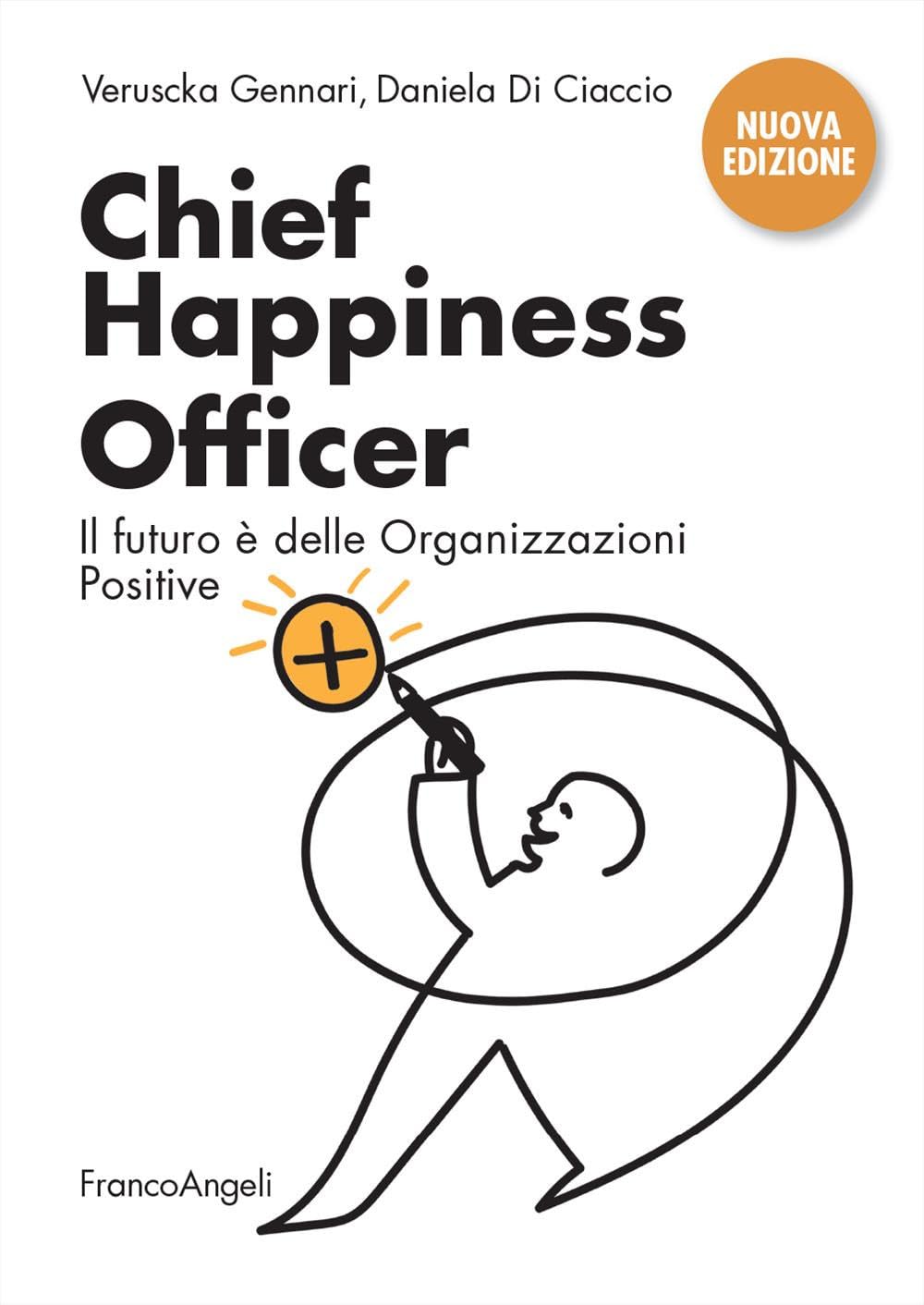 Chief Happiness Officer. Il futuro è delle organizzazioni positive. Nuova ediz. book