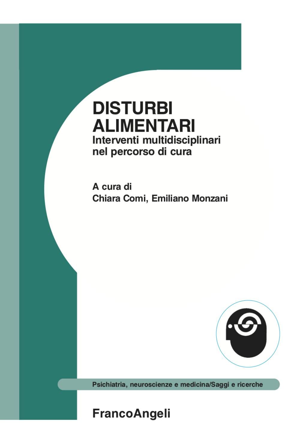 Disturbi alimentari. Interventi multidisciplinari nel percorso di cura (Psichiatria, neuroscienze e medicina) Medicine