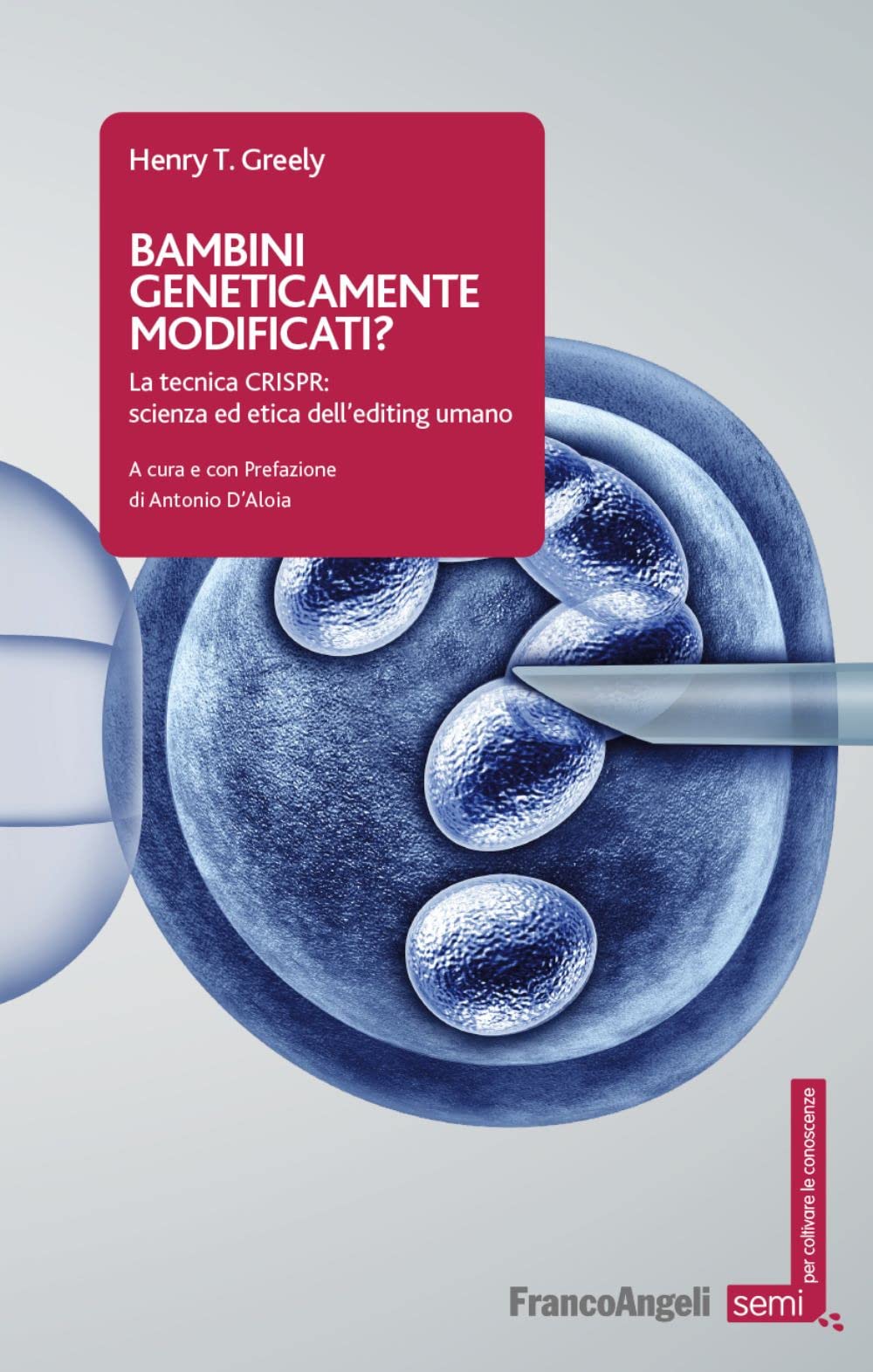 Bambini geneticamente modificati? La tecnica CRISPR: scienza ed etica dell'editing umano book