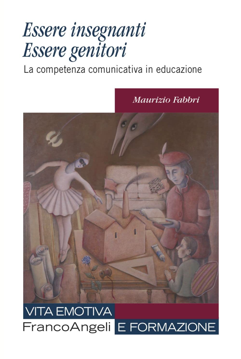 Essere insegnanti essere genitori. La competenza comunicativa in educazione book