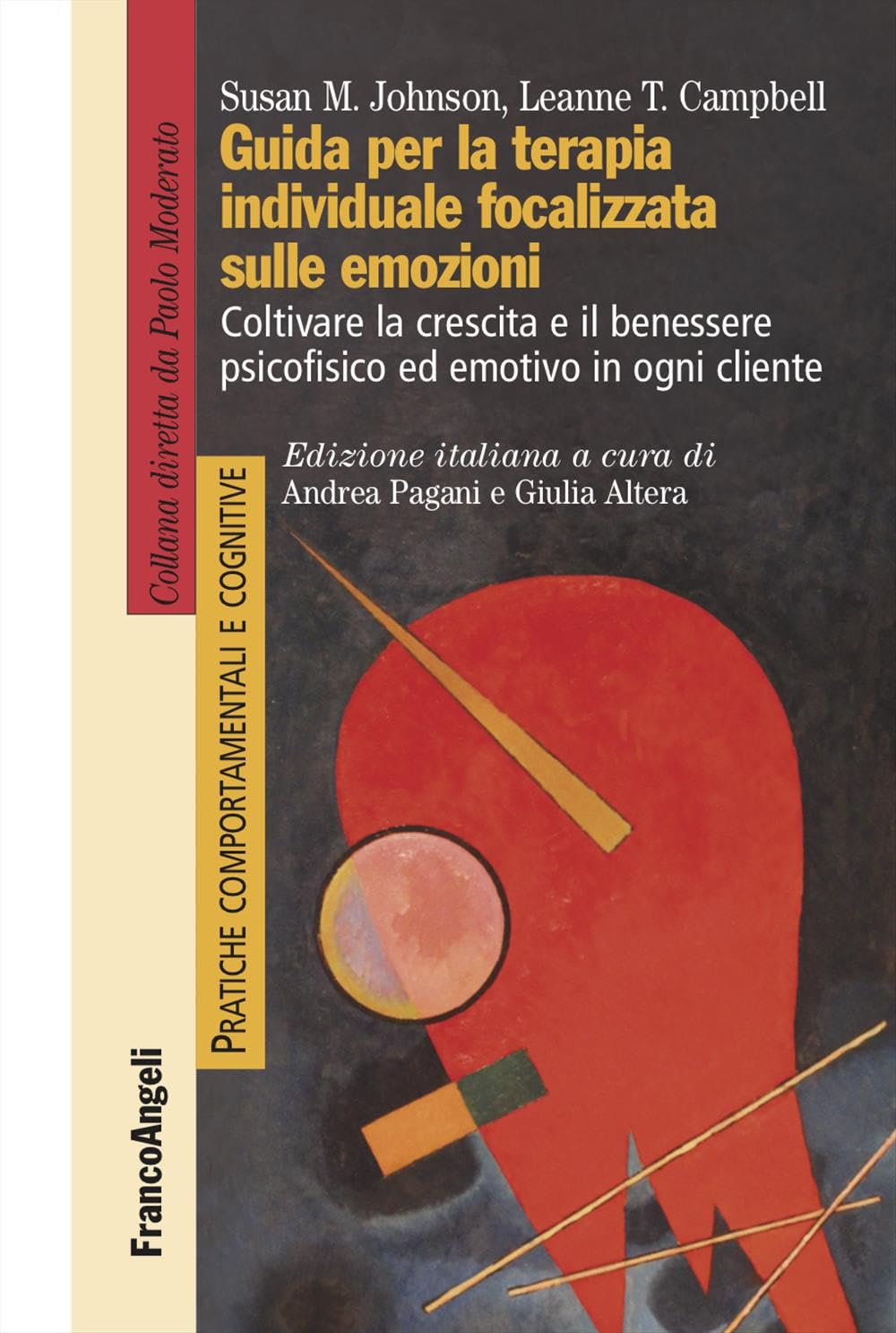 Guida per la terapia individuale focalizzata sulle emozioni. Coltivare la crescita e il benessere psicofisico ed emotivo in ogni cliente book