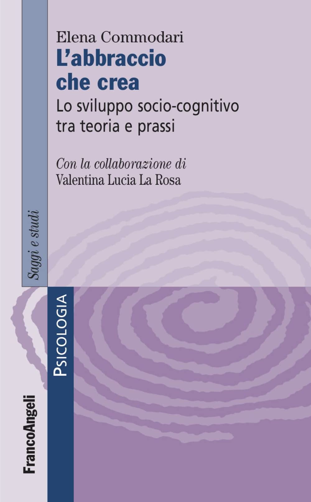 L'abbraccio che crea. Lo sviluppo socio-cognitivo tra teoria e prassi book